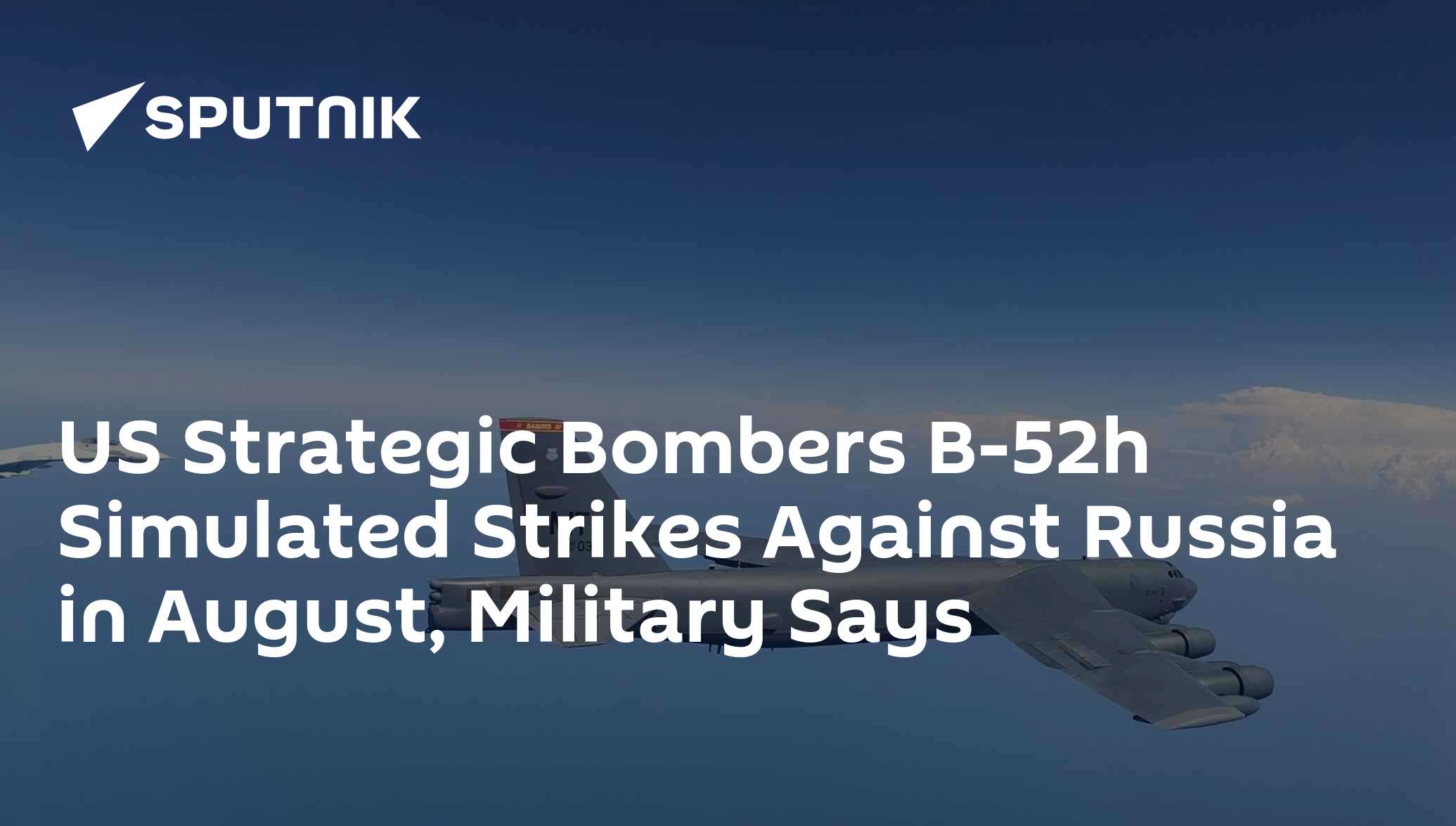 US Strategic Bombers B-52h Simulated Strikes Against Russia In August ...