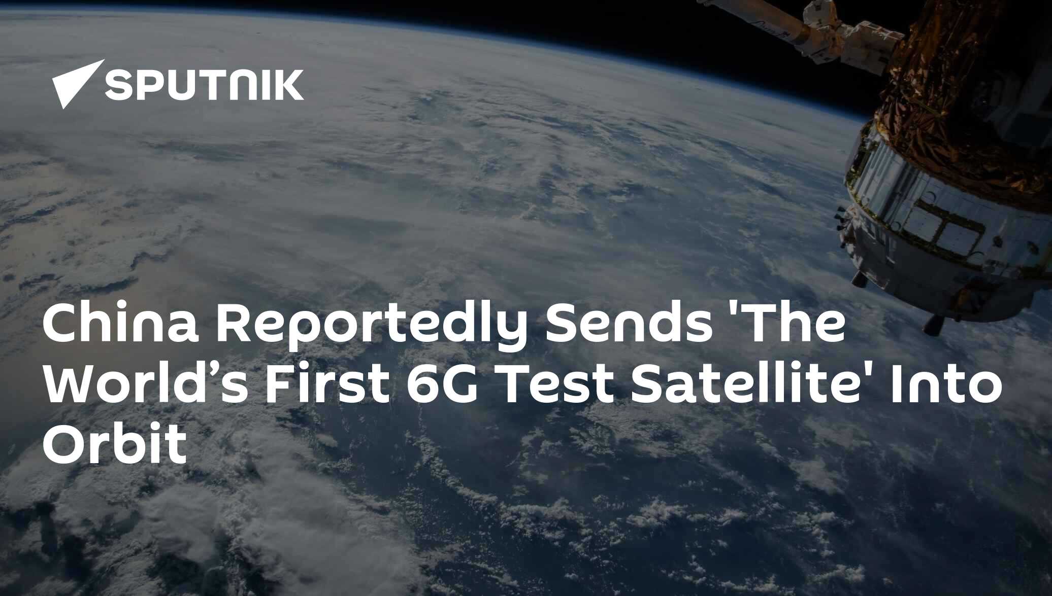 China Reportedly Sends 'The World’s First 6G Test Satellite' Into Orbit