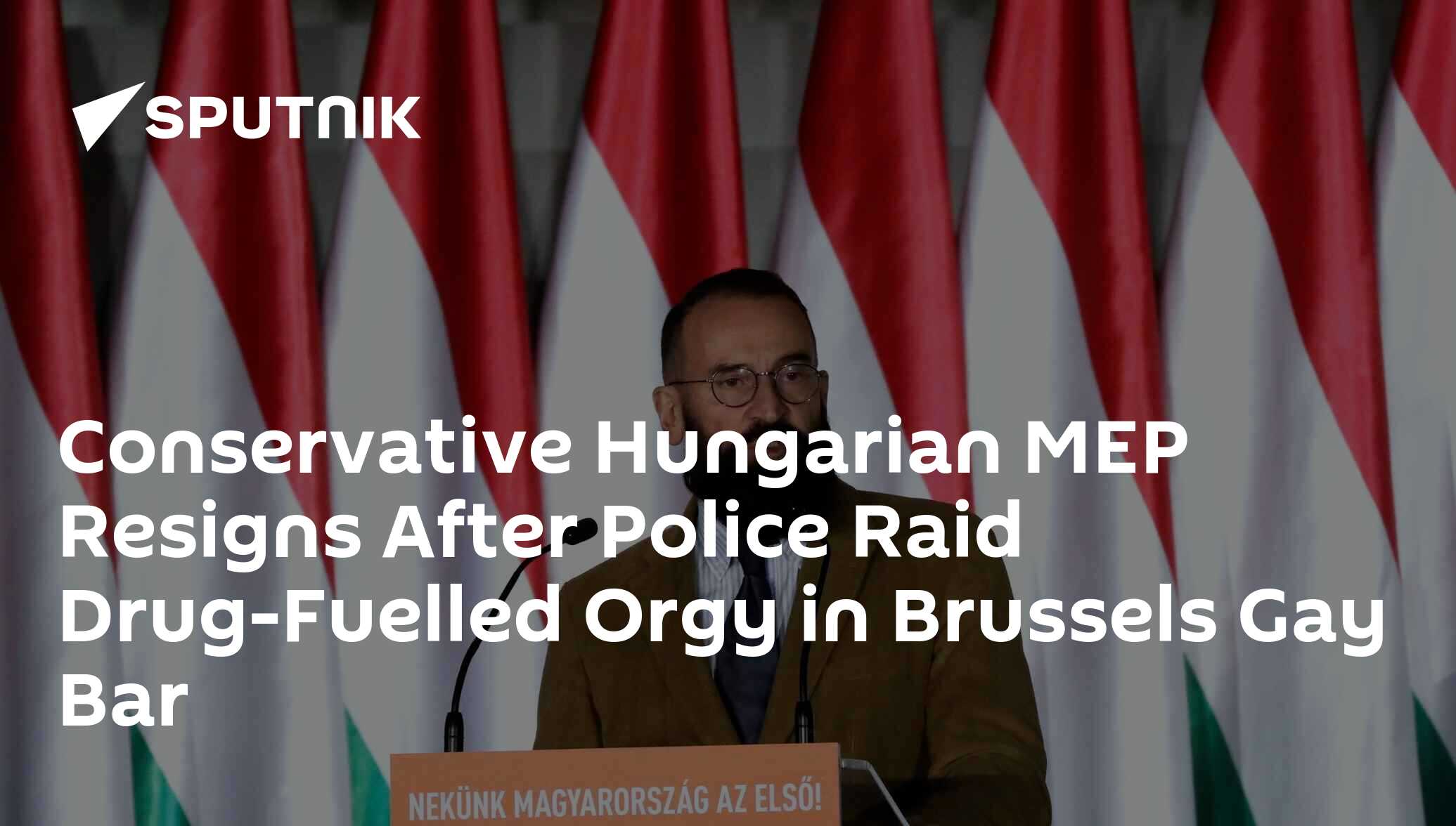 Conservative Hungarian MEP Resigns After Police Raid Drug-Fuelled Orgy in  Brussels Gay Bar