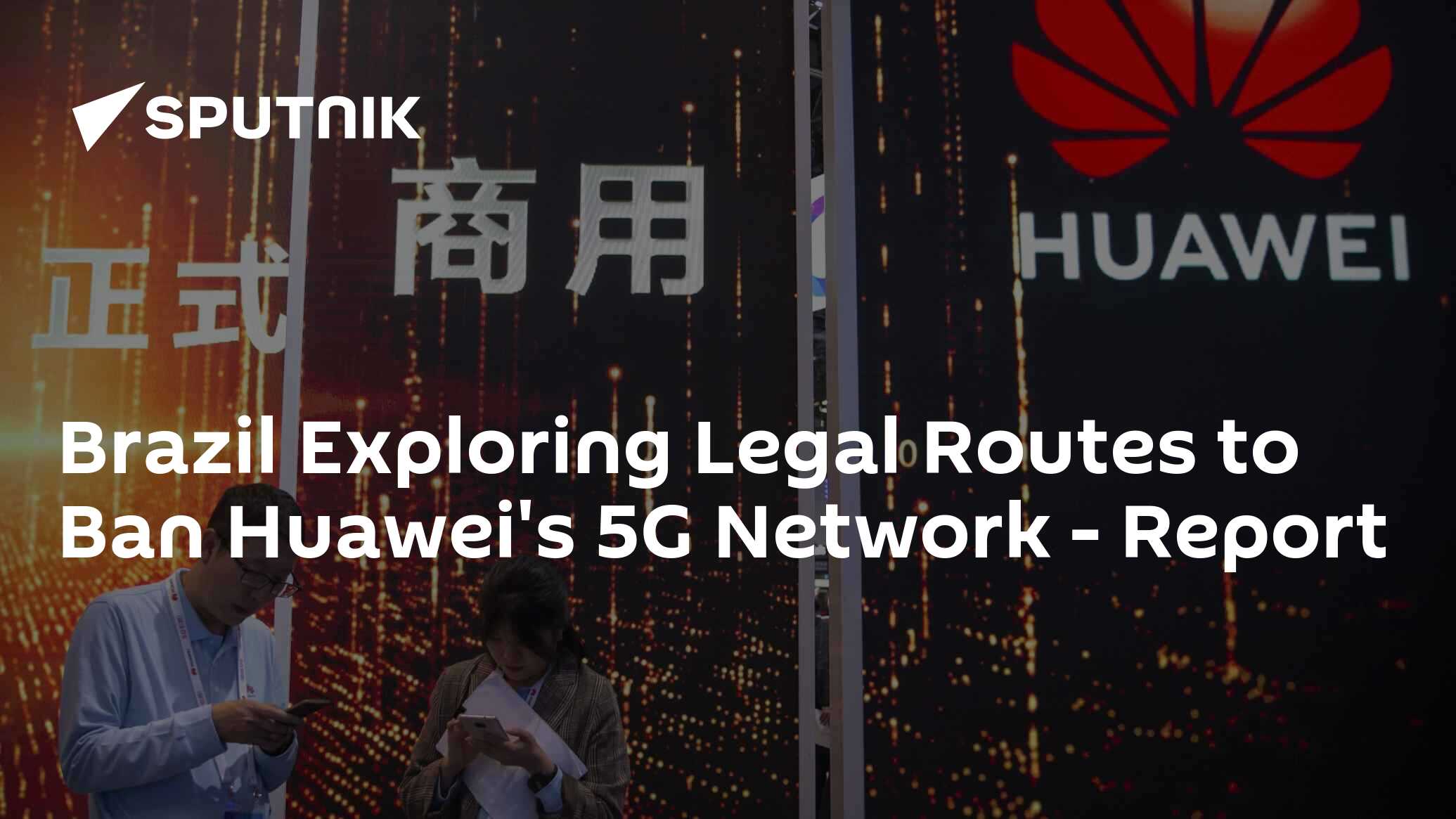 Brazil exploring legal routes to ban huawei's 5g network - report