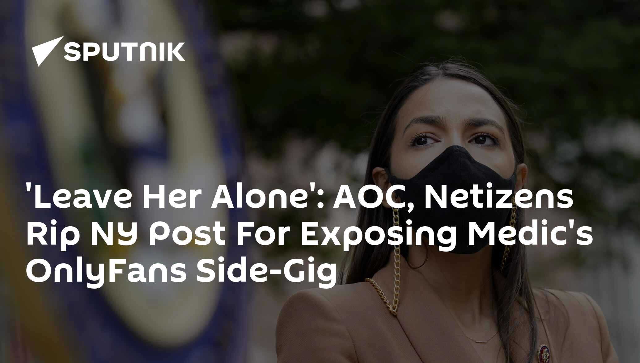 'leave her alone': aoc, netizens rip ny post for exposing medic's onlyfans side-gig