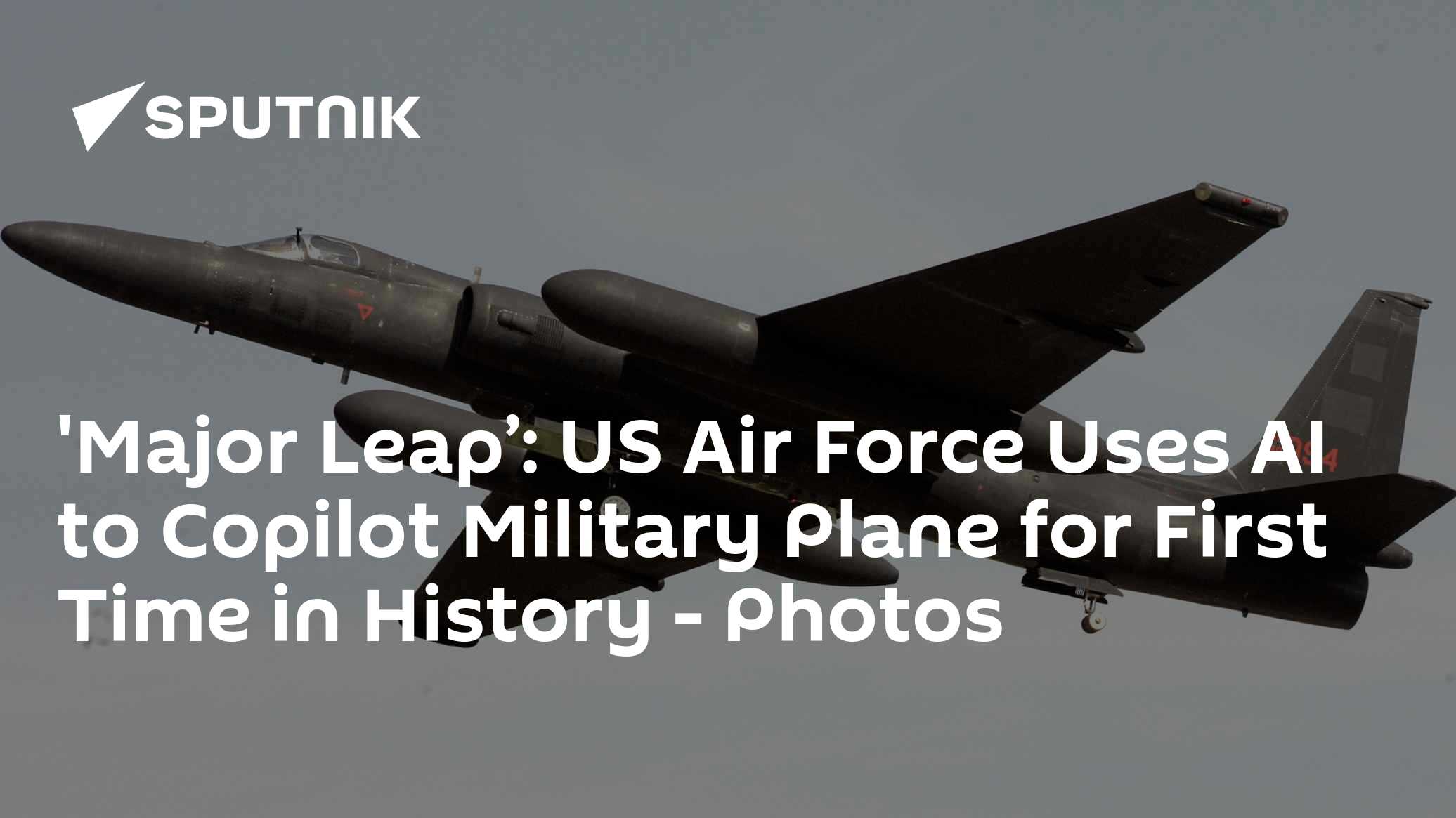 'Major Leap’: US Air Force Uses AI to Copilot Military Plane for First ...