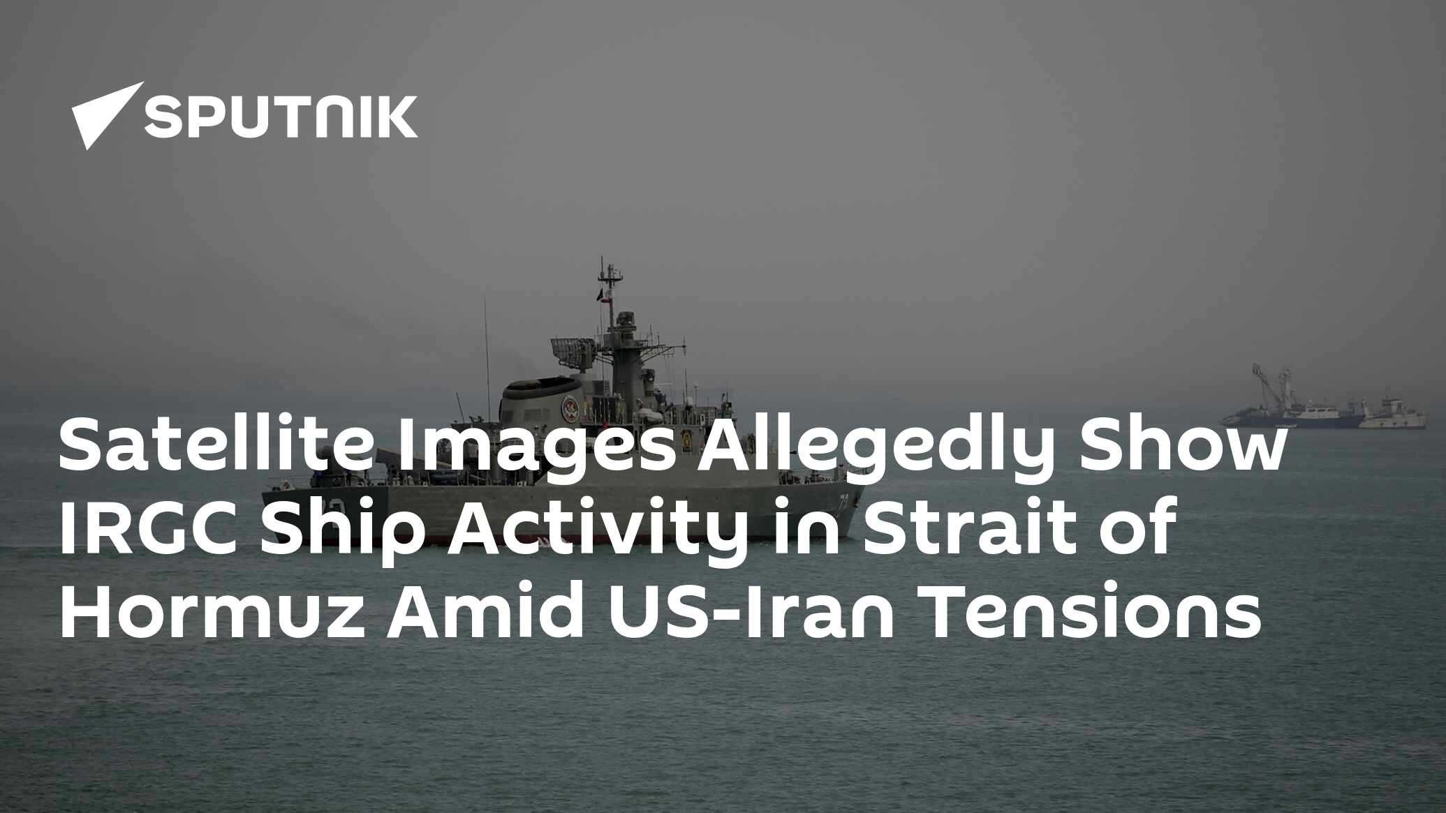 Satellite Images Allegedly Show IRGC Ship Activity in Strait of Hormuz ...