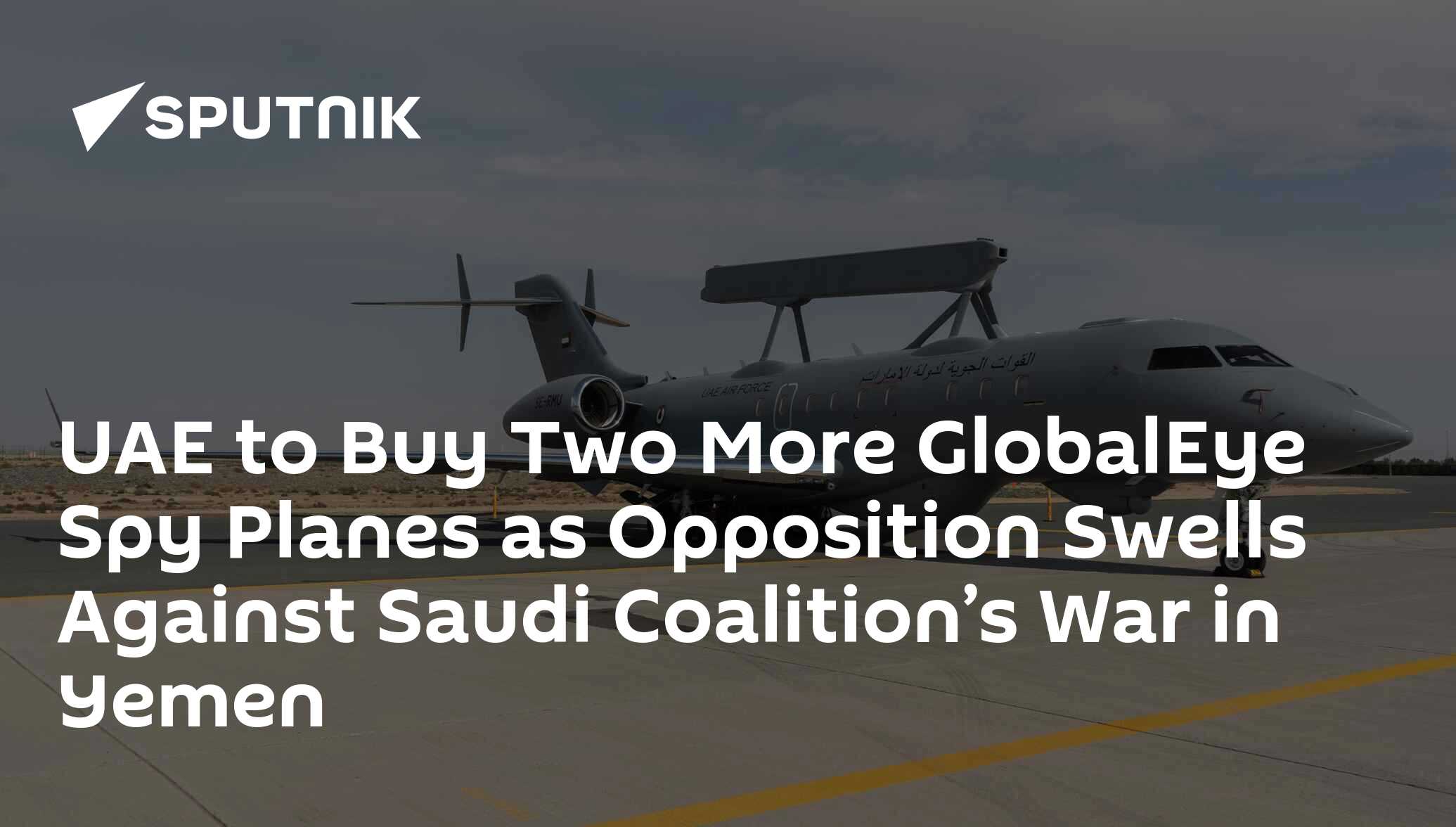 UAE to Buy Two More GlobalEye Spy Planes as Opposition Swells Against ...