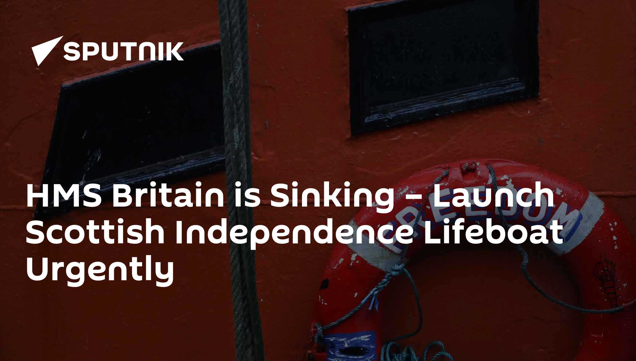 HMS Britain is Sinking Launch Scottish Independence Lifeboat Urgently