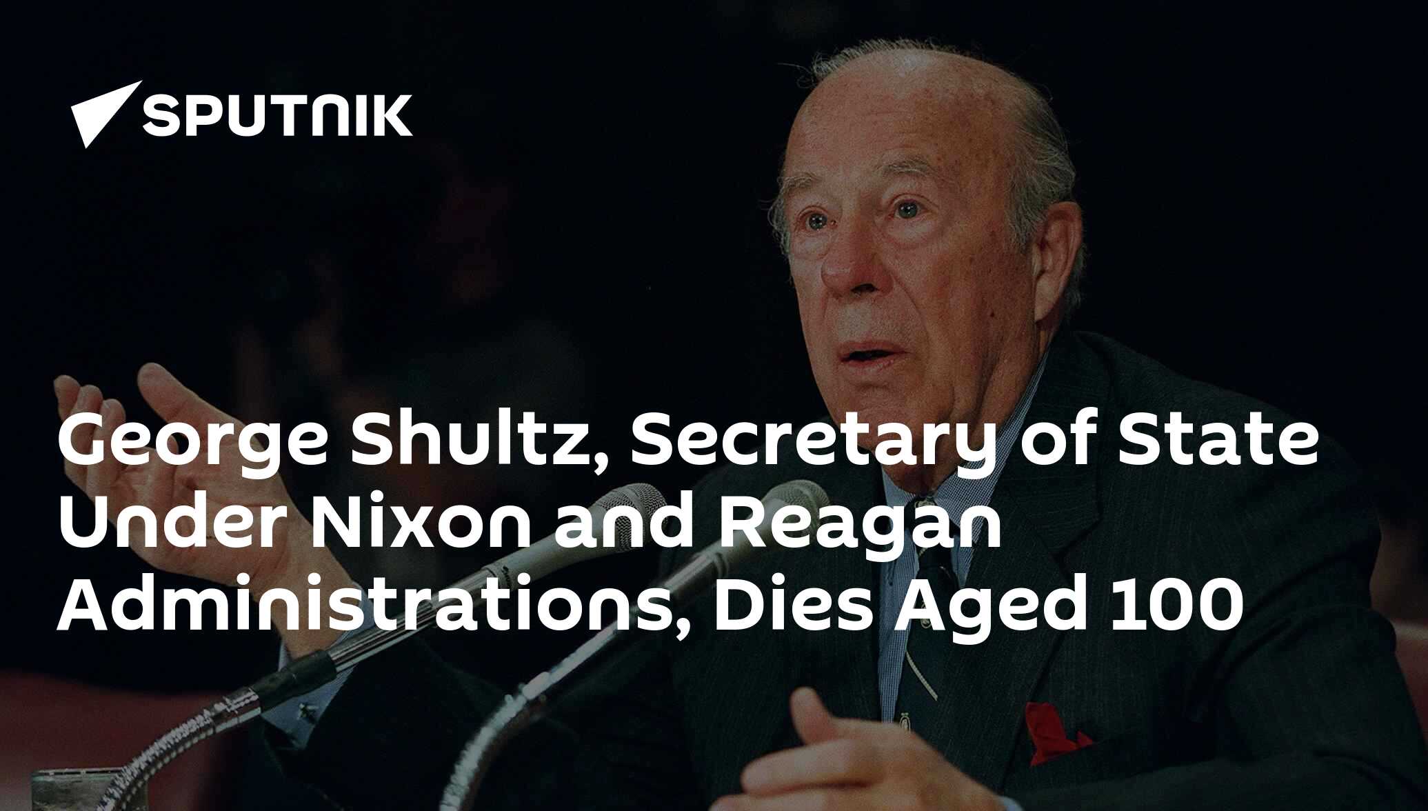 Shultz, Secretary of State Under Nixon and Reagan