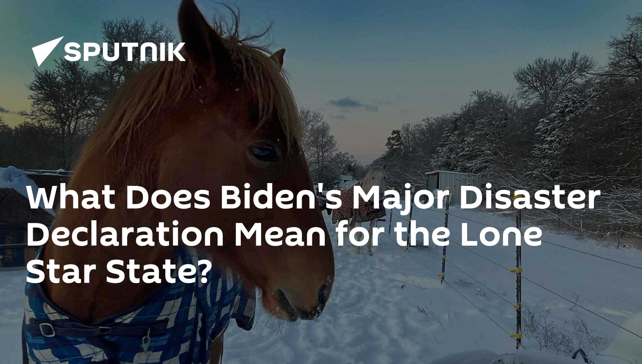 what-does-biden-s-major-disaster-declaration-mean-for-the-lone-star-state