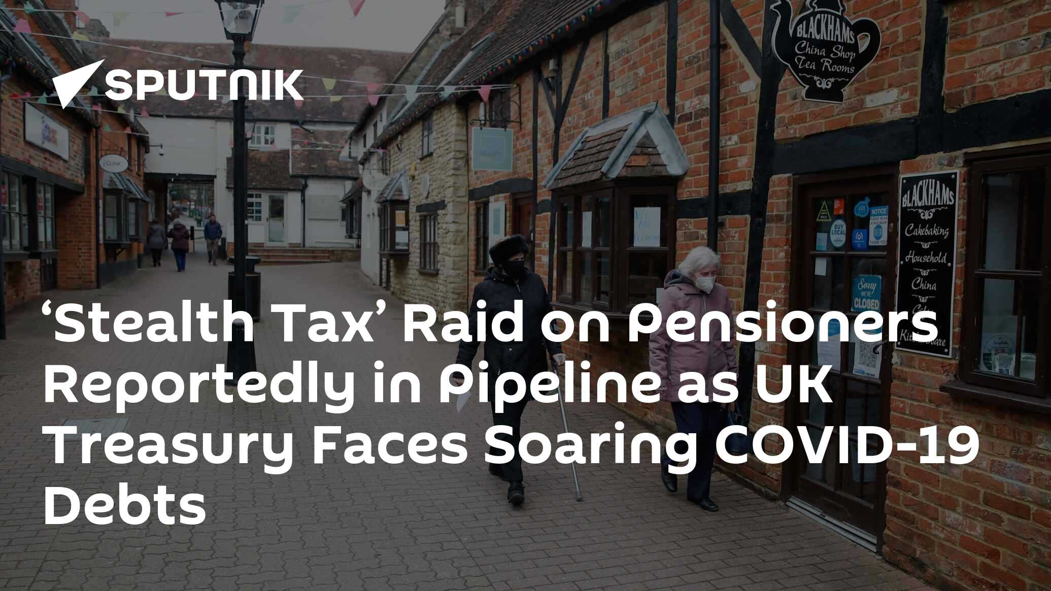 ‘Stealth Tax’ Raid on Pensioners Reportedly in Pipeline as UK Treasury