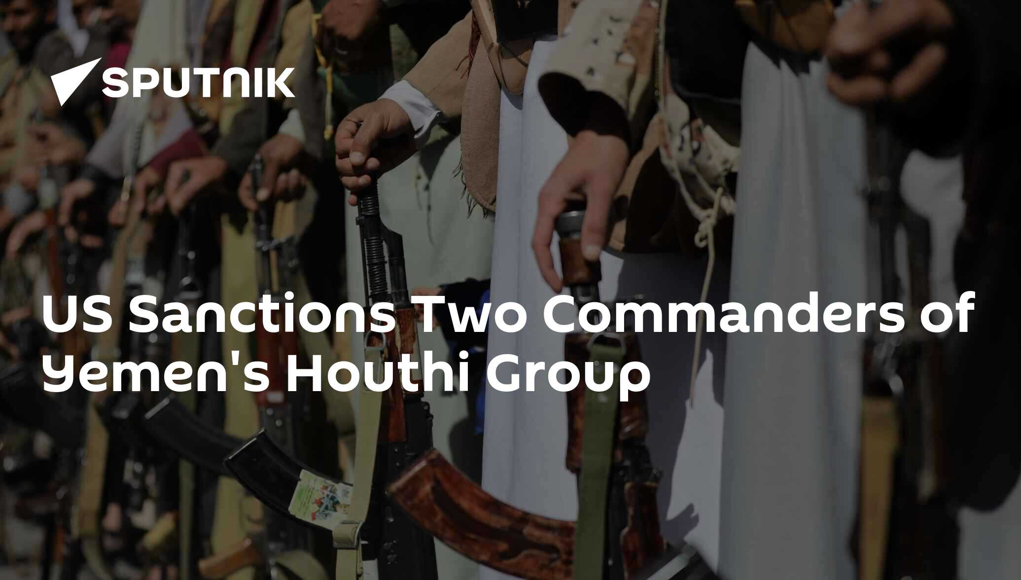 Us Sanctions Two Commanders Of Yemens Houthi Group 02 03 2021