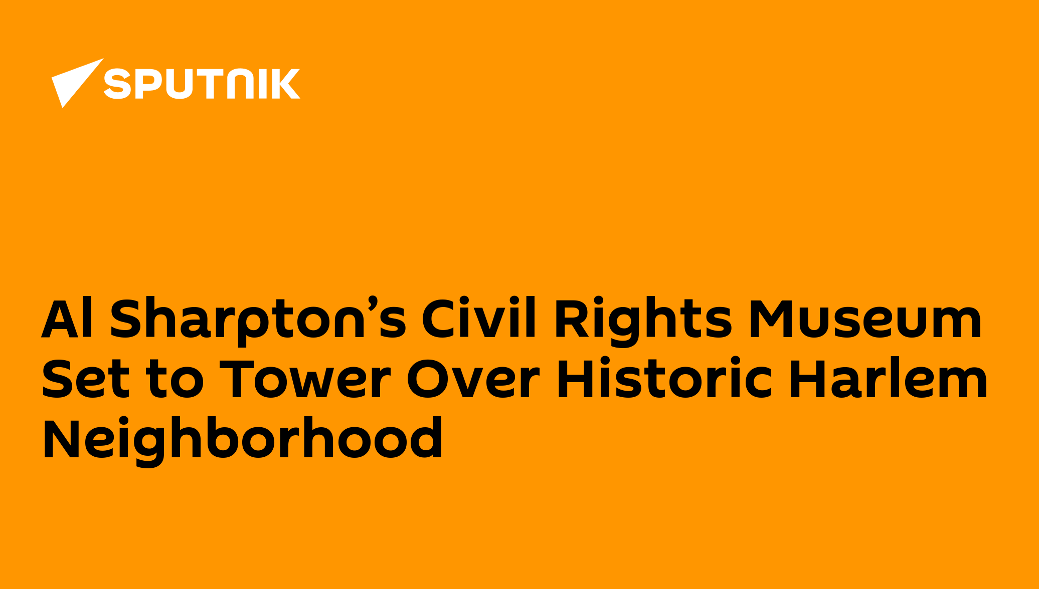 Al Sharpton’s Civil Rights Museum Set to Tower Over Historic Harlem