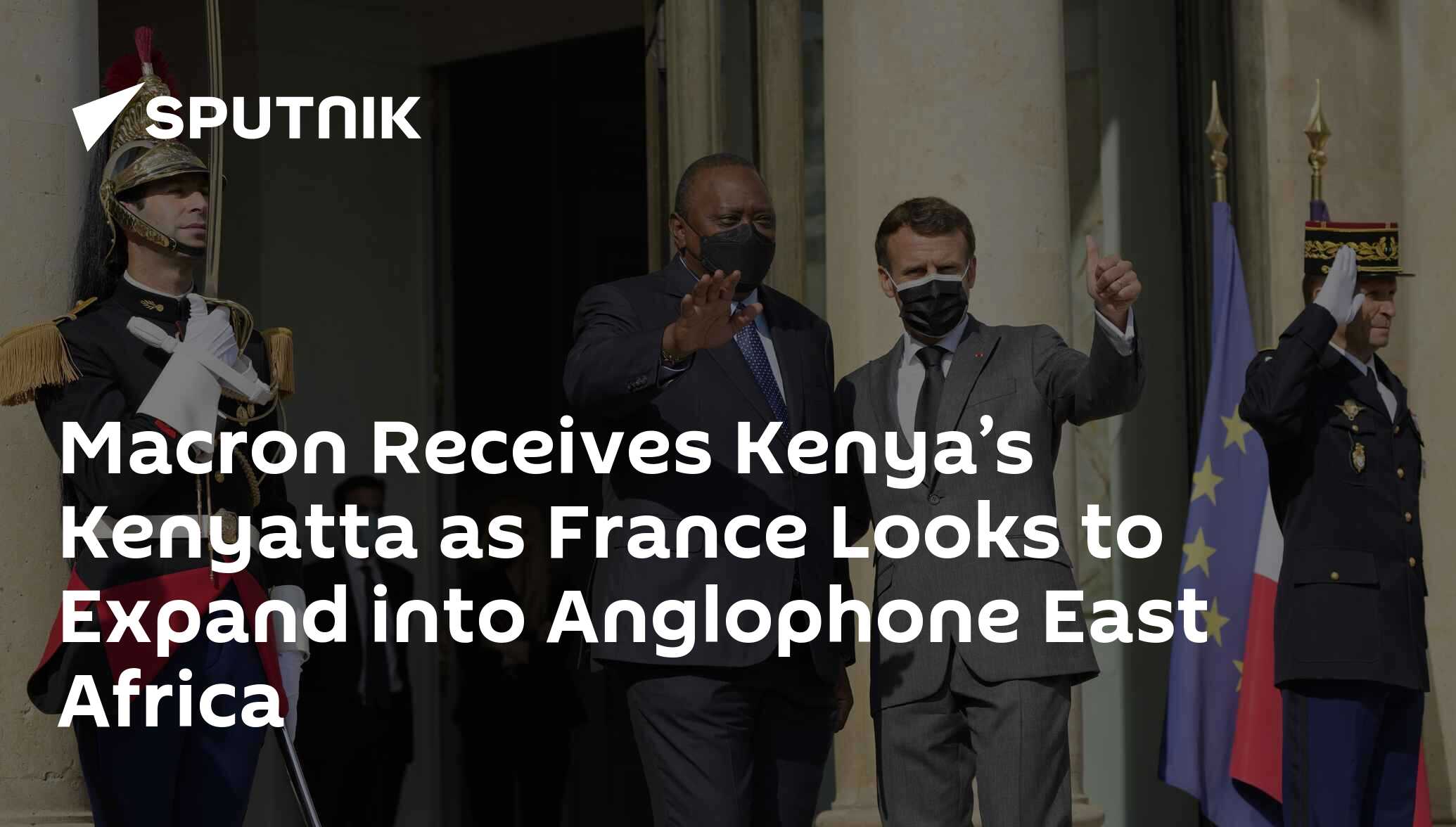 Macron Receives Kenya’s Kenyatta As France Looks To Expand Into ...