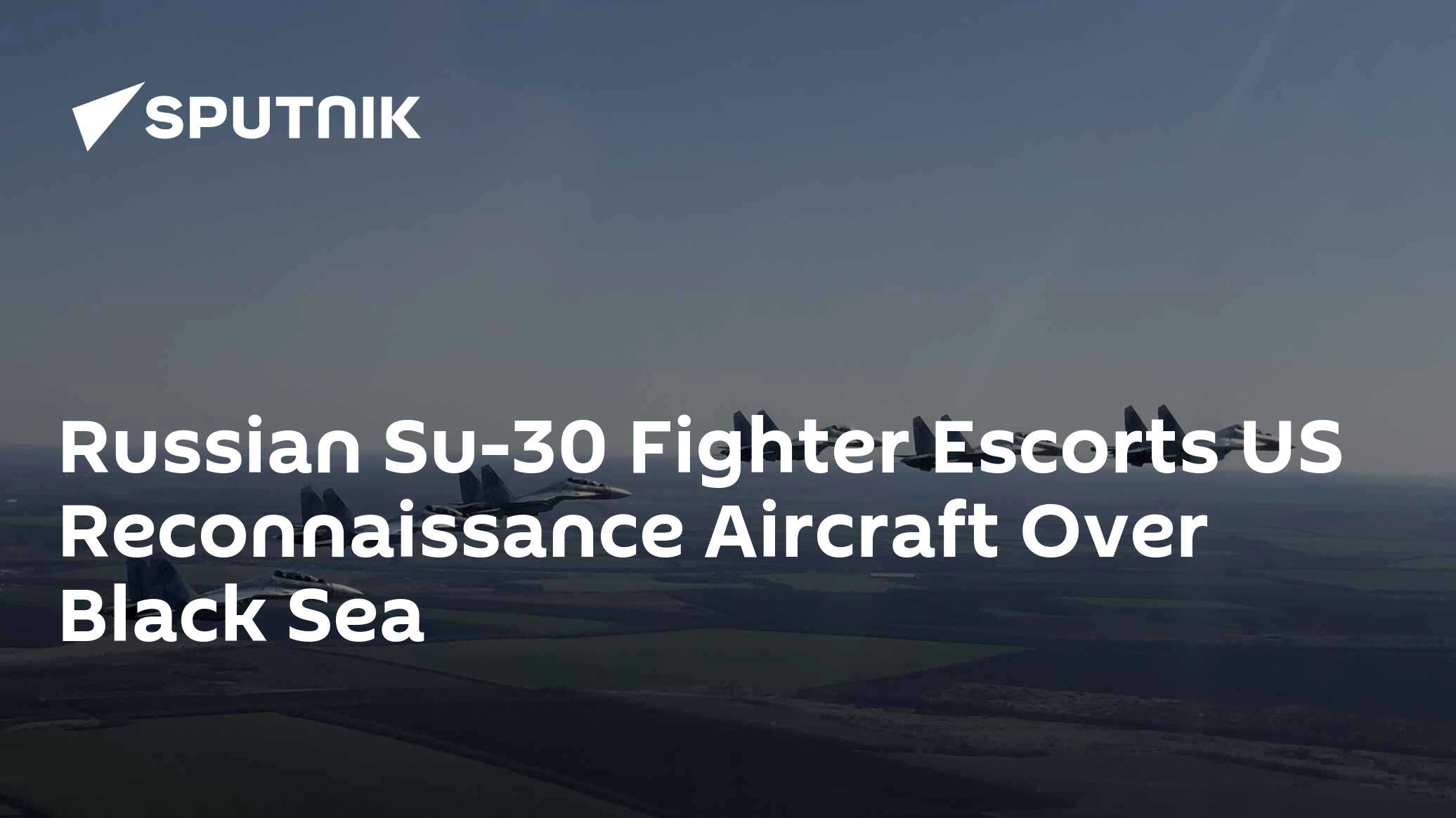 Russian Su-30 Fighter Escorts US Reconnaissance Aircraft Over Black Sea -  13.07.2021, Sputnik International