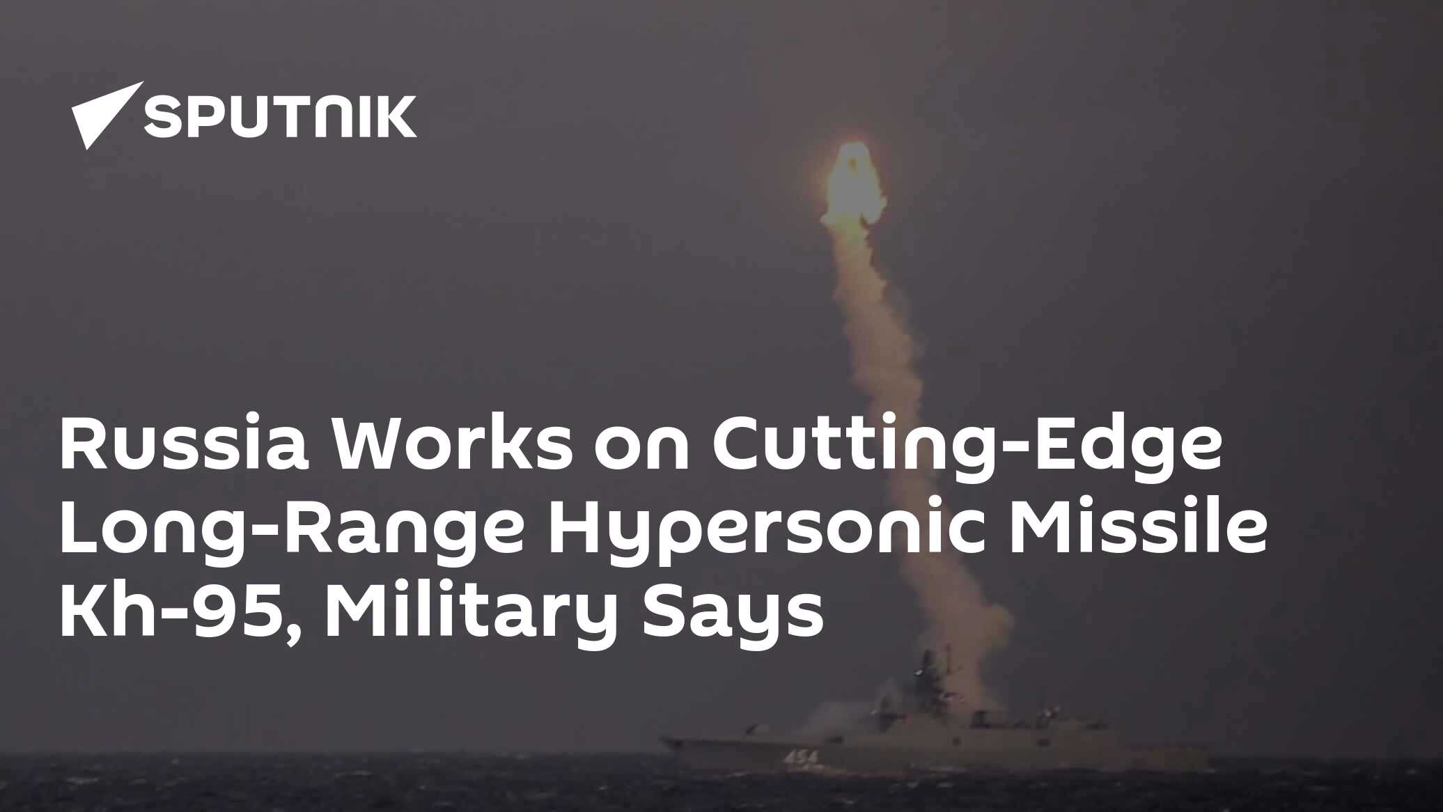 Russia Works on Cutting-Edge Long-Range Hypersonic Missile Kh-95 ...