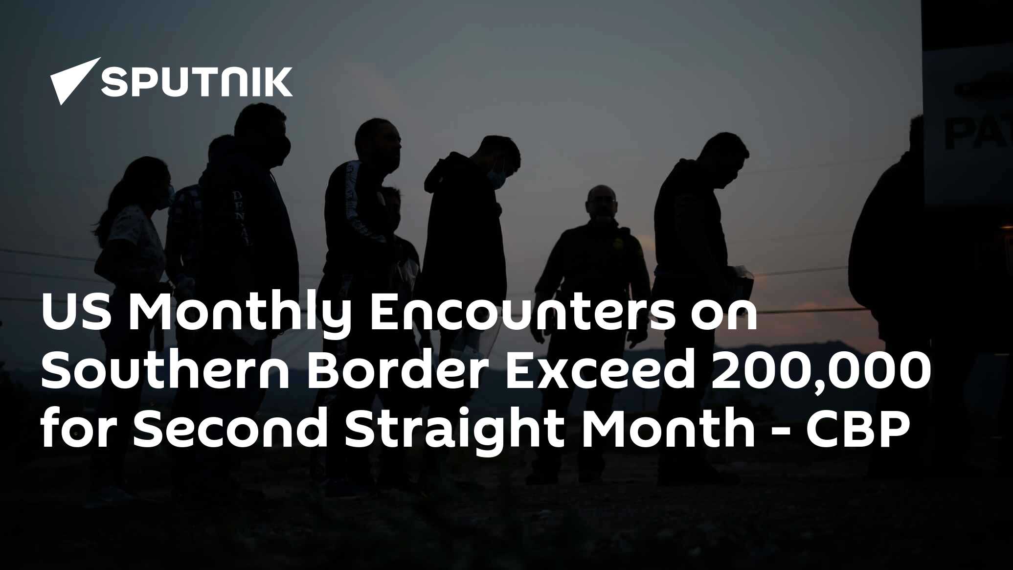 Us Monthly Encounters On Southern Border Exceed 200000 For Second Straight Month Cbp 1609 9175