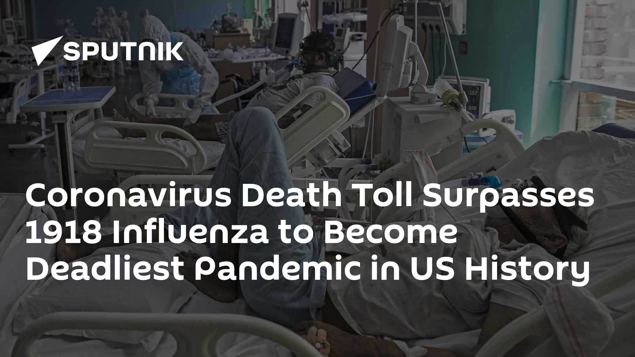 Coronavirus Death Toll Surpasses 1918 Influenza to Become Deadliest ...