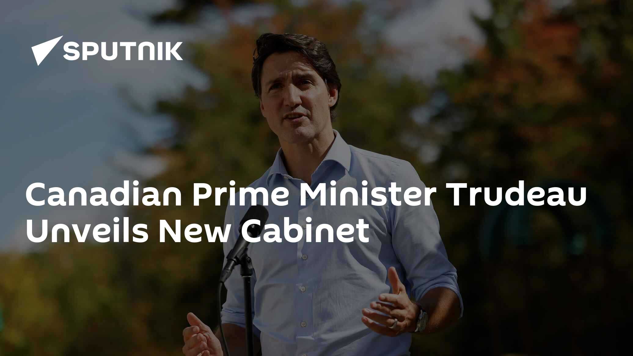 Canadian Prime Minister Trudeau Unveils New Cabinet - 26.10.2021 ...