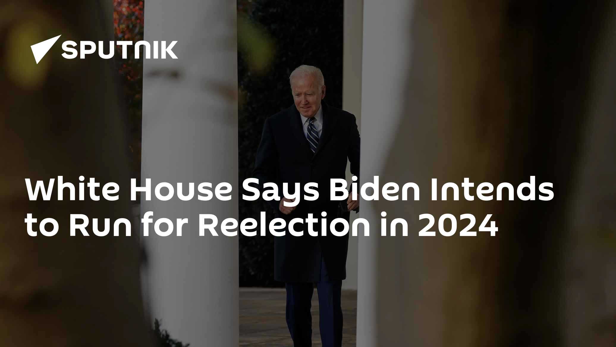 White House Says Biden Intends to Run for Reelection in 2024 - 23.11. ...