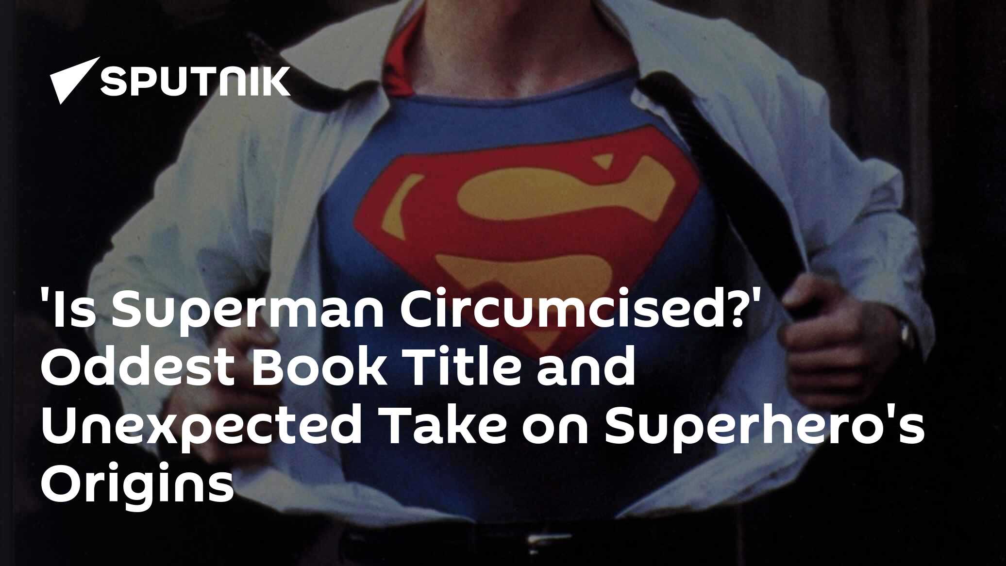 'Is Superman Circumcised?' Oddest Book Title And Unexpected Take On ...