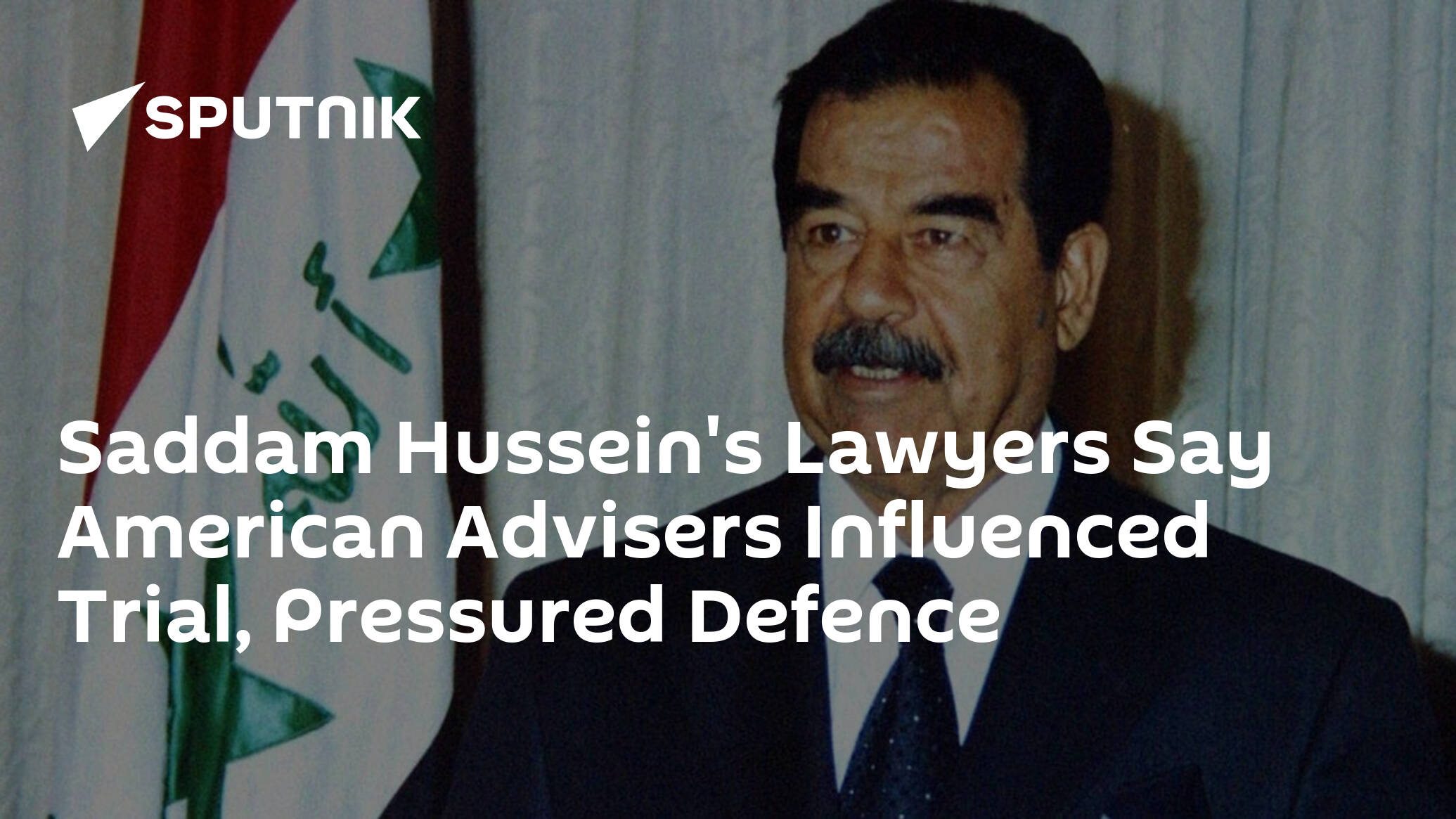 Saddam Hussein\u0026#39;s Lawyers Say American Advisers Influenced Trial ...