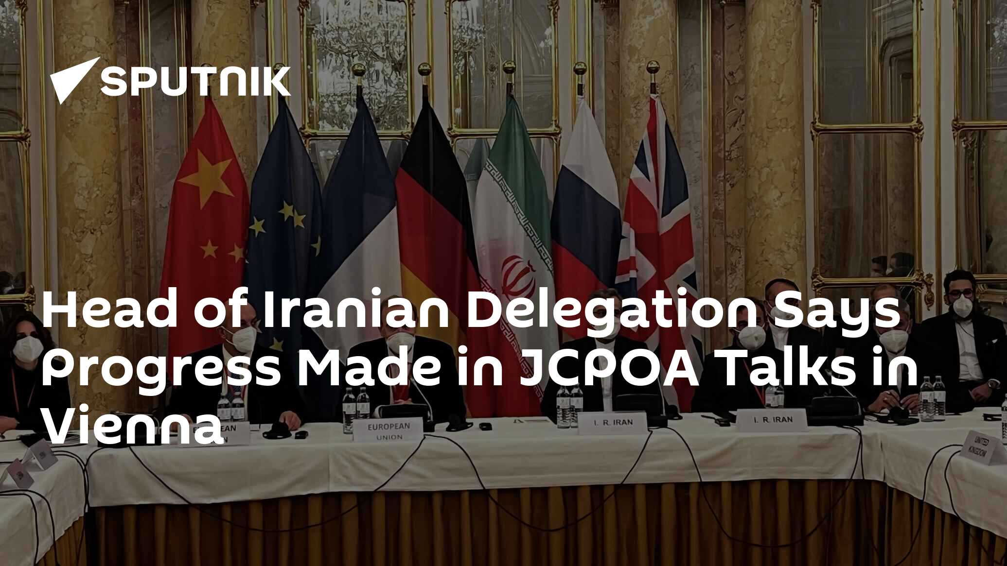 Head Of Iranian Delegation Says Progress Made In Jcpoa Talks In Vienna