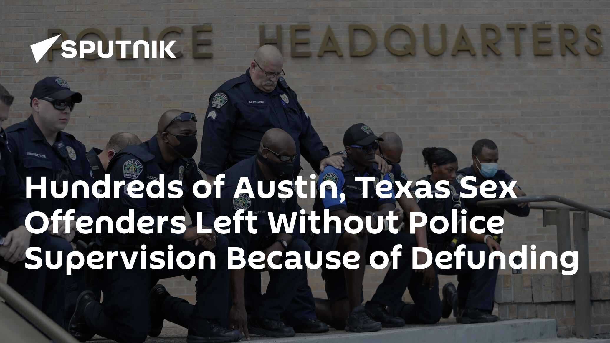 Hundreds of Sex Offenders in Austin Stay Without Police Supervision After  Defunding