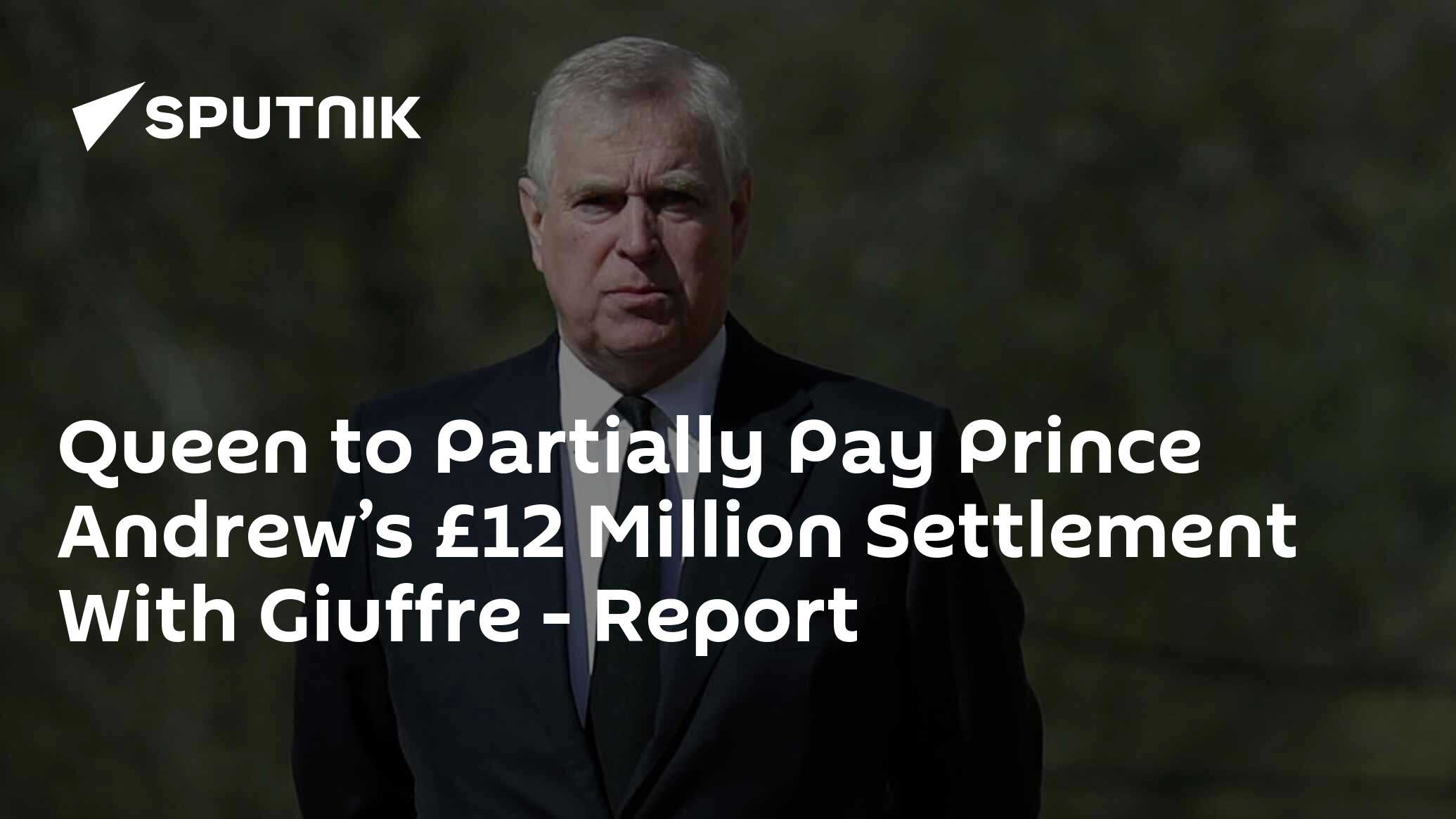 The Queen Will Partly Take Over Prince Andrew’s £12 Million Settlement
