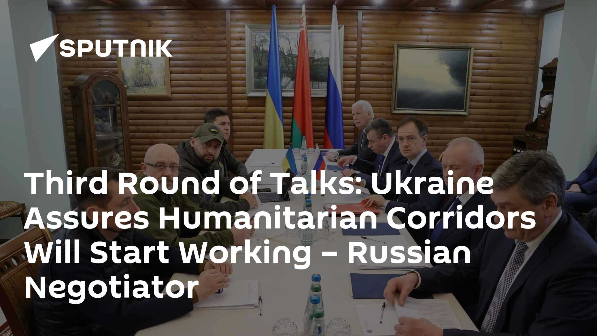 Third Round of Talks: Ukraine Assures Humanitarian Corridors Will Start Working – Russian Negotiator
