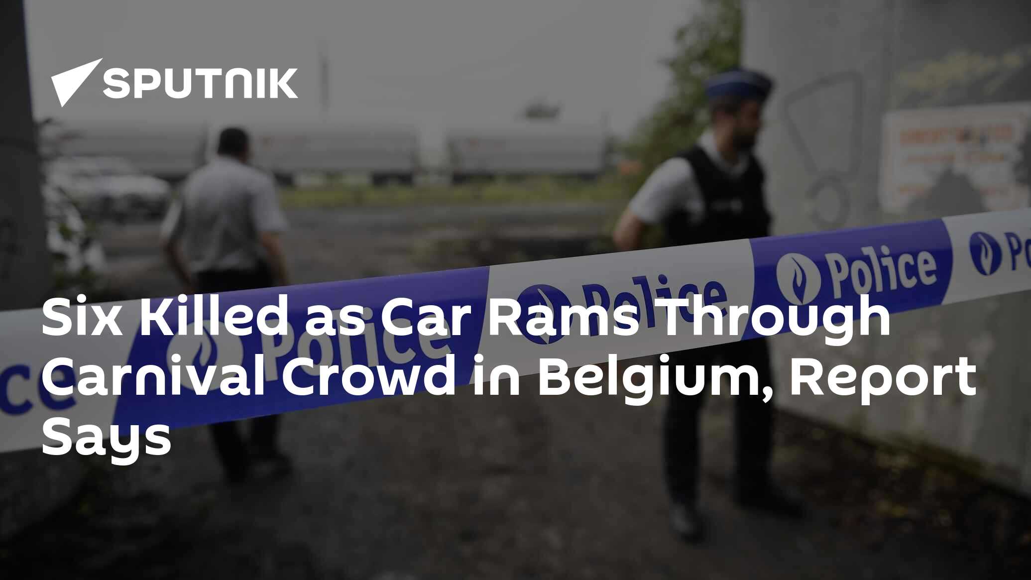 Six Killed as Car Rams Through Carnival Crowd in Belgium, Report Says