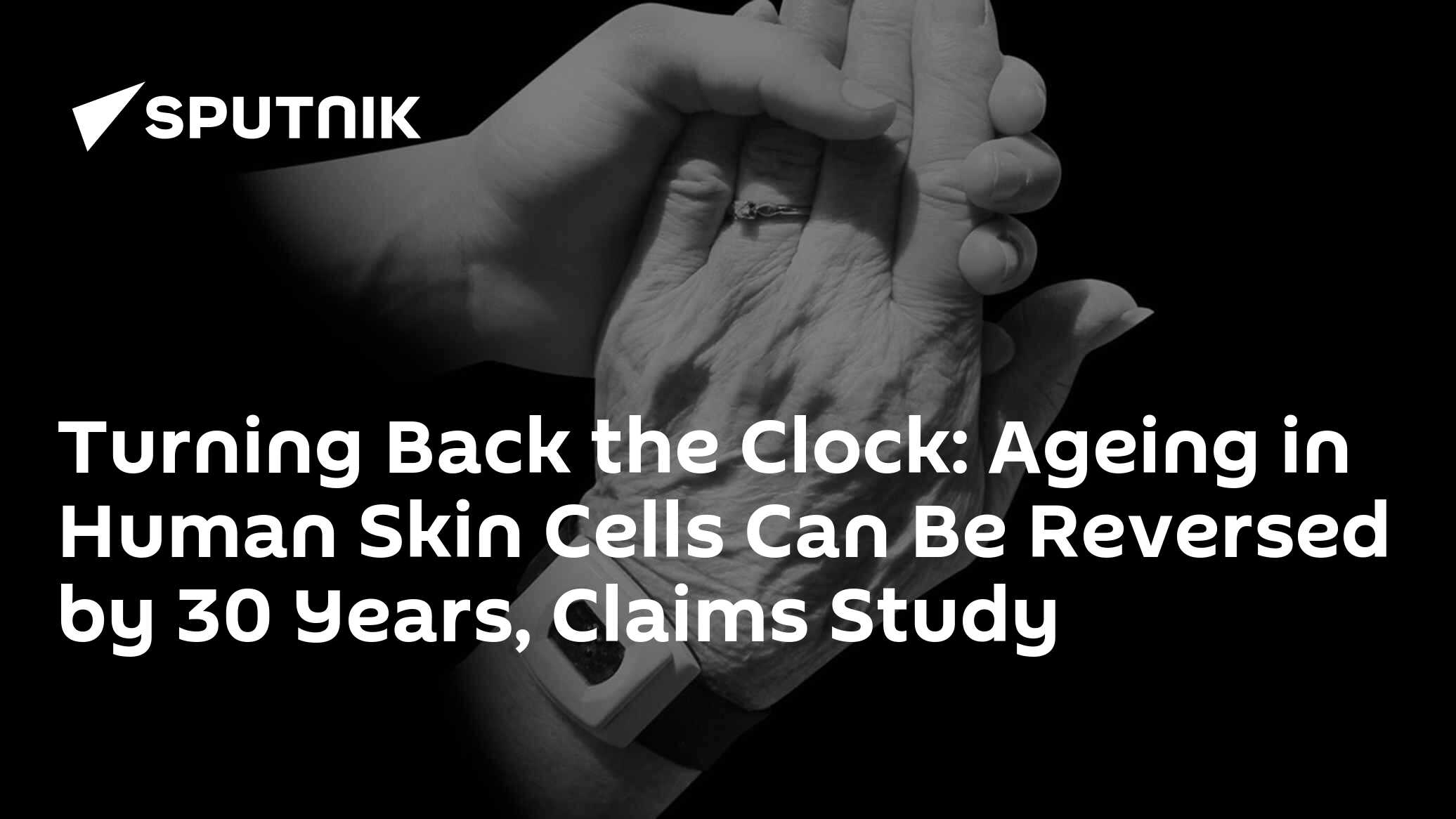 Turning Back the Clock: Ageing in Human Skin Cells Can Be Reversed by ...