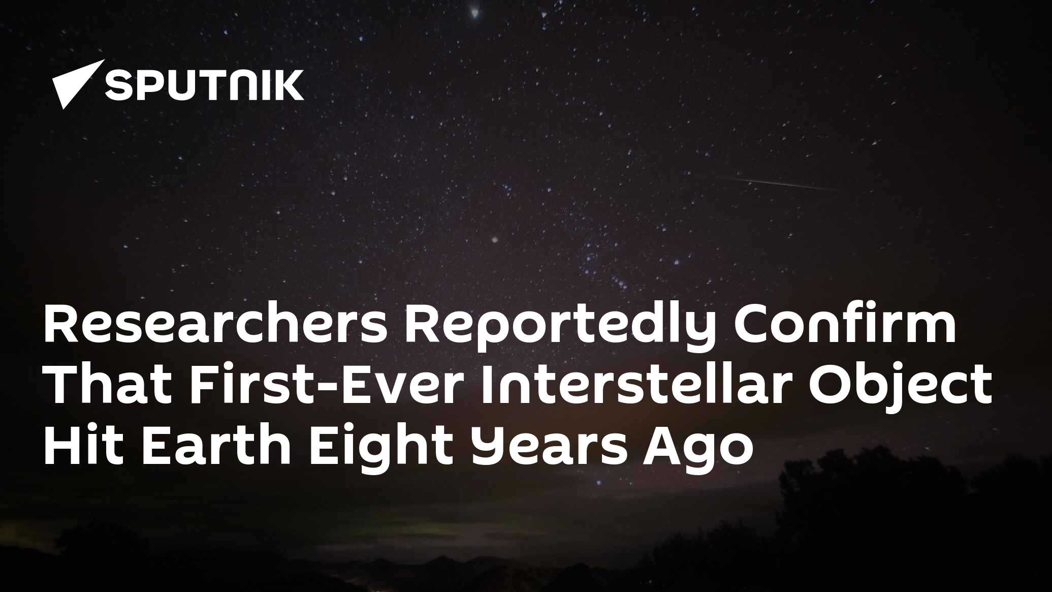 Researchers Reportedly Confirm That First-Ever Interstellar Object Hit ...