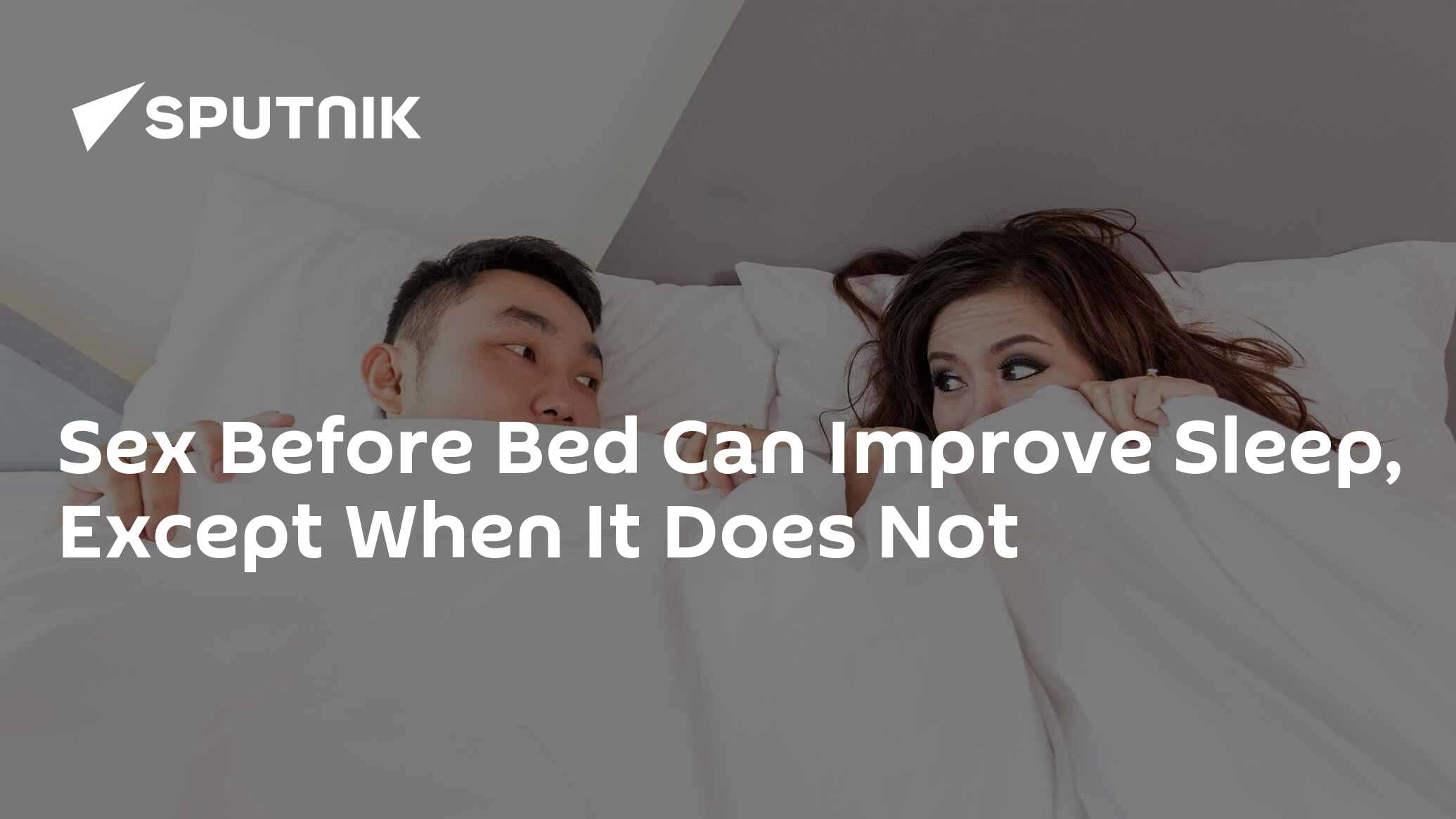 Sex Before Bed Can Improve Sleep, Except When It Does Not - 18.04.2022,  Sputnik International