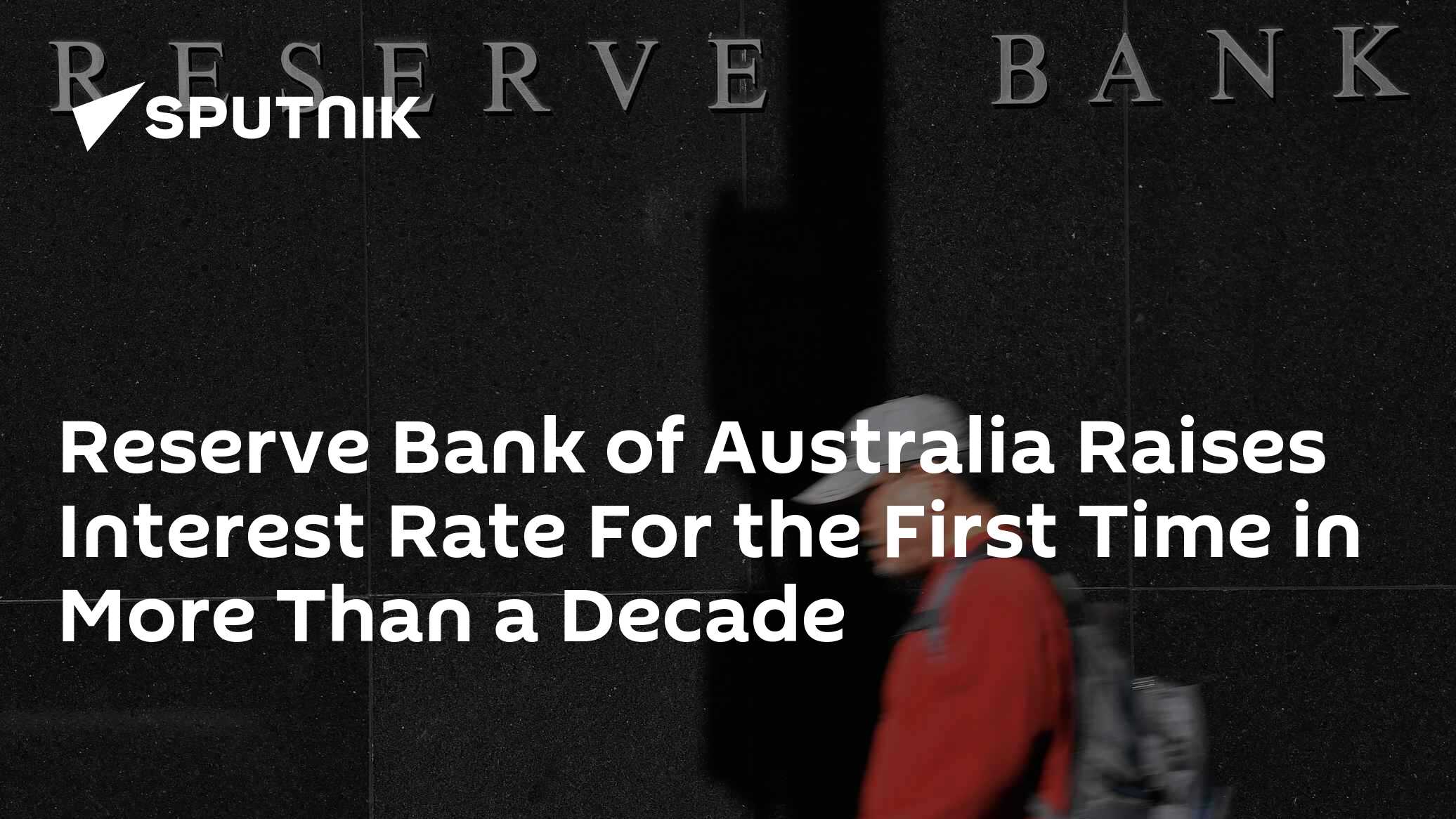 Reserve Bank of Australia Raises Interest Rate For the First Time in ...