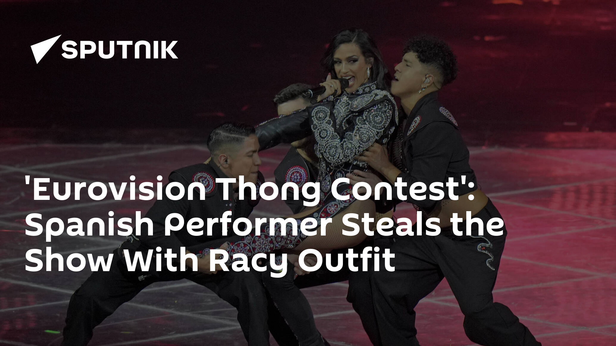 Eurovision Thong Contest': Spanish Performer Steals the Show With Racy  Outfit - 15.05.2022, Sputnik International