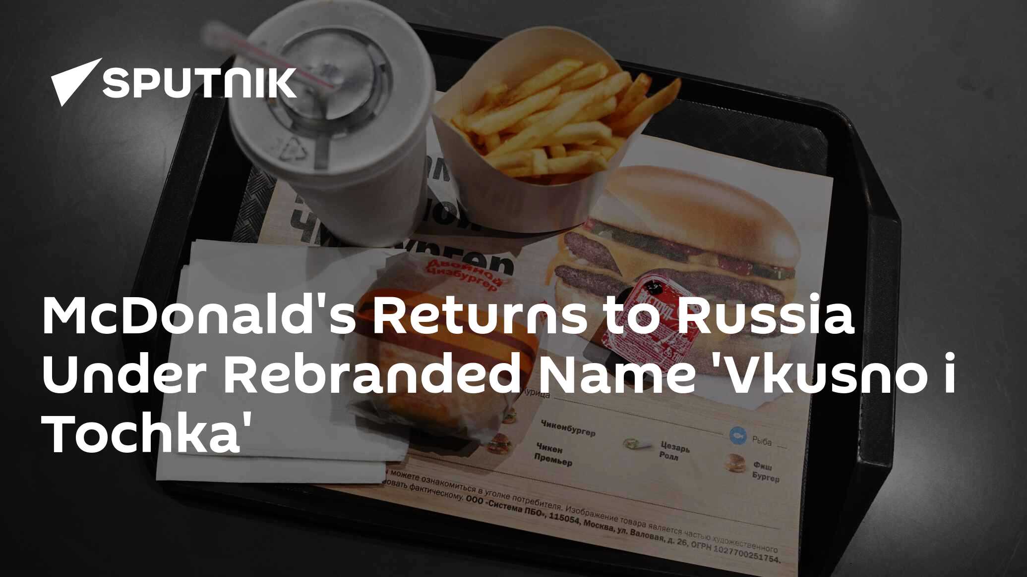 I Tried the Rebranded McDonald's in Russia and the Fries Seemed Sadder