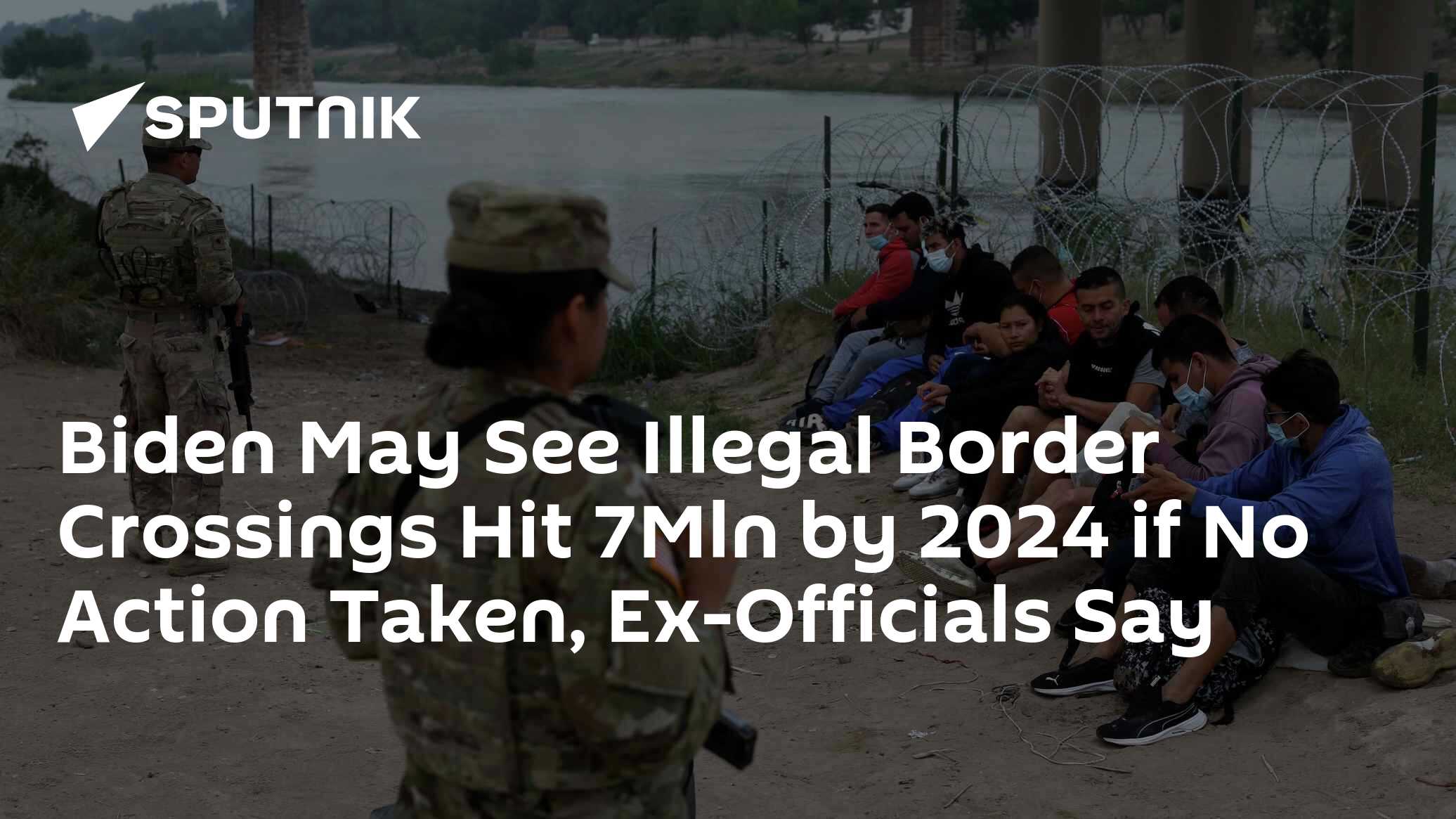 Biden May See Illegal Border Crossings Hit 7Mln by 2024 if No Action ...