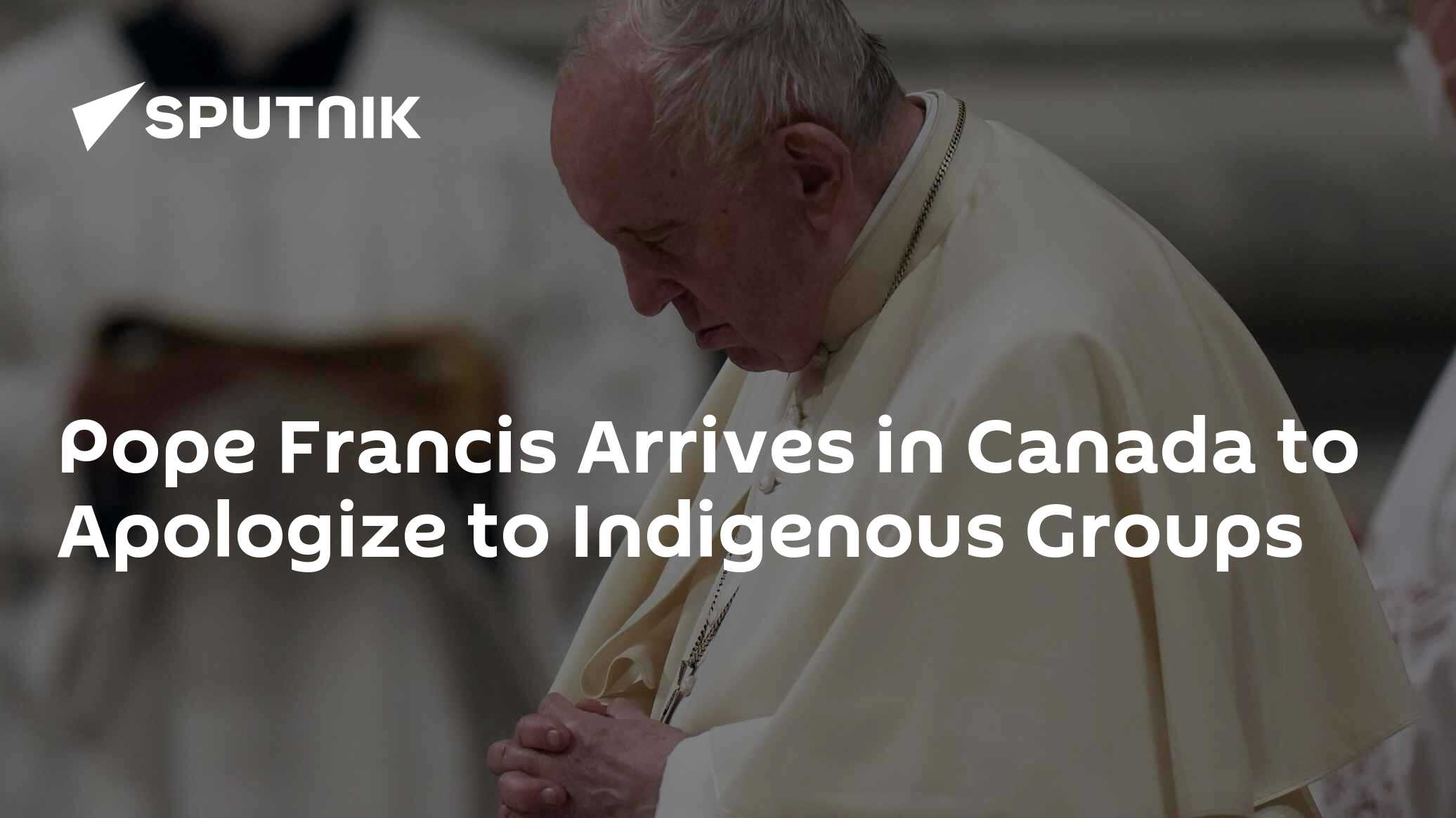 Pope Francis Arrives in Canada to Apologize to Indigenous Groups - 25. ...