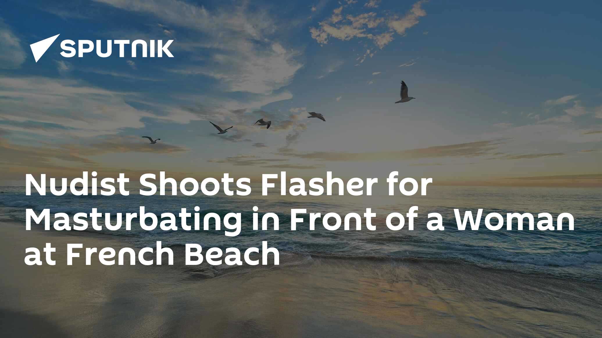 Nudist Shoots Flasher for Masturbating in Front of a Woman at French Beach  - 26.07.2022, Sputnik International