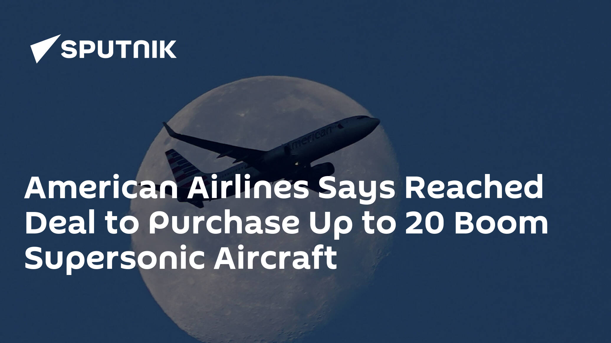 American Airlines announces agreement to purchase Boom Supersonic Overture  aircraft