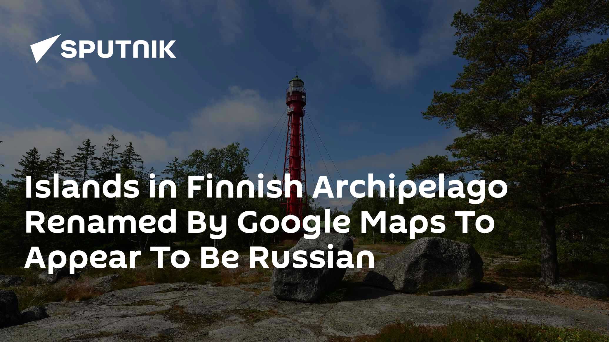 Islands in Finnish Archipelago Renamed By Google Maps To Appear To Be