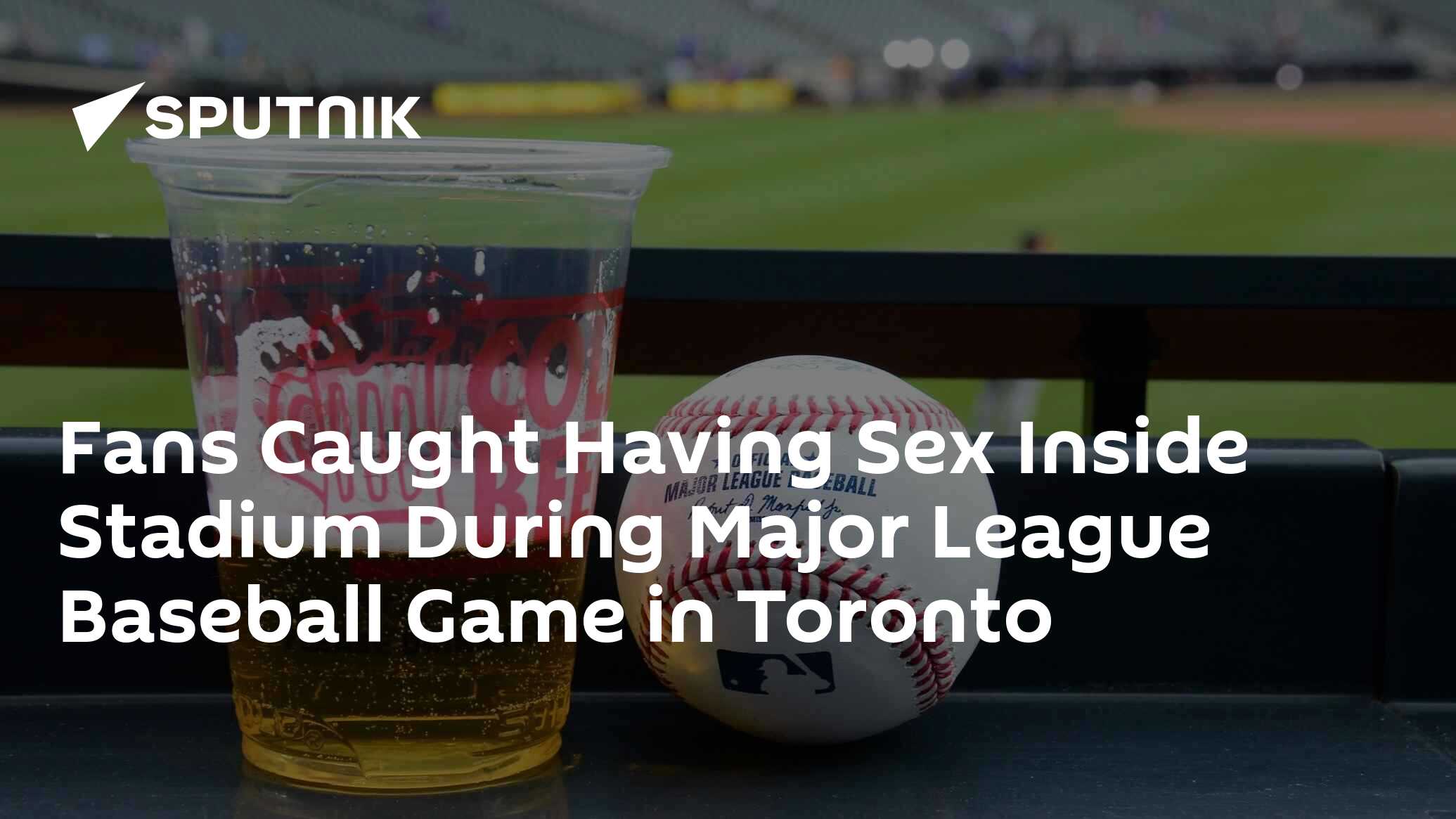 Fans Caught Having Sex Inside Stadium During Major League Baseball Game in  Toronto - 31.08.2022, Sputnik International