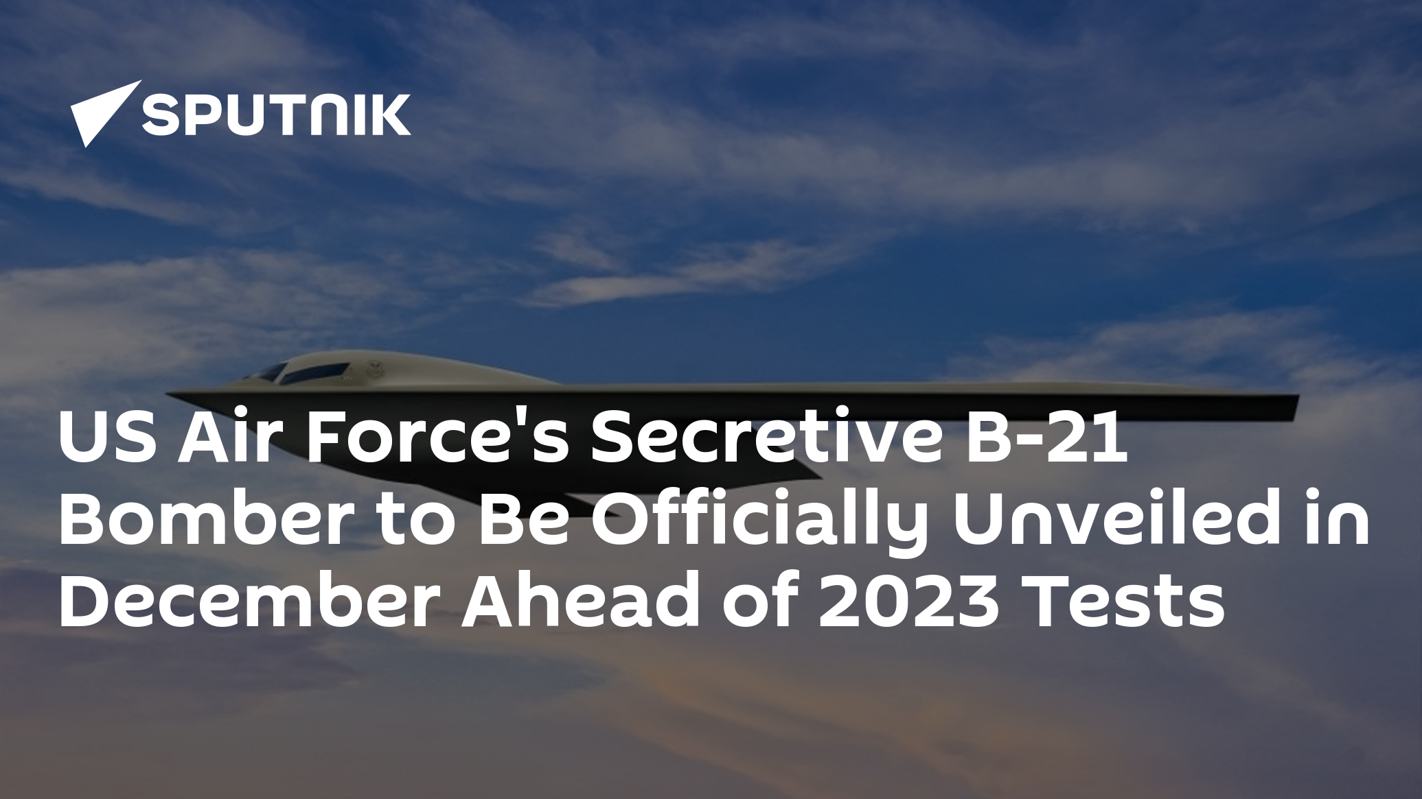 US Air Force's Secretive B-21 Bomber To Be Officially Unveiled In ...