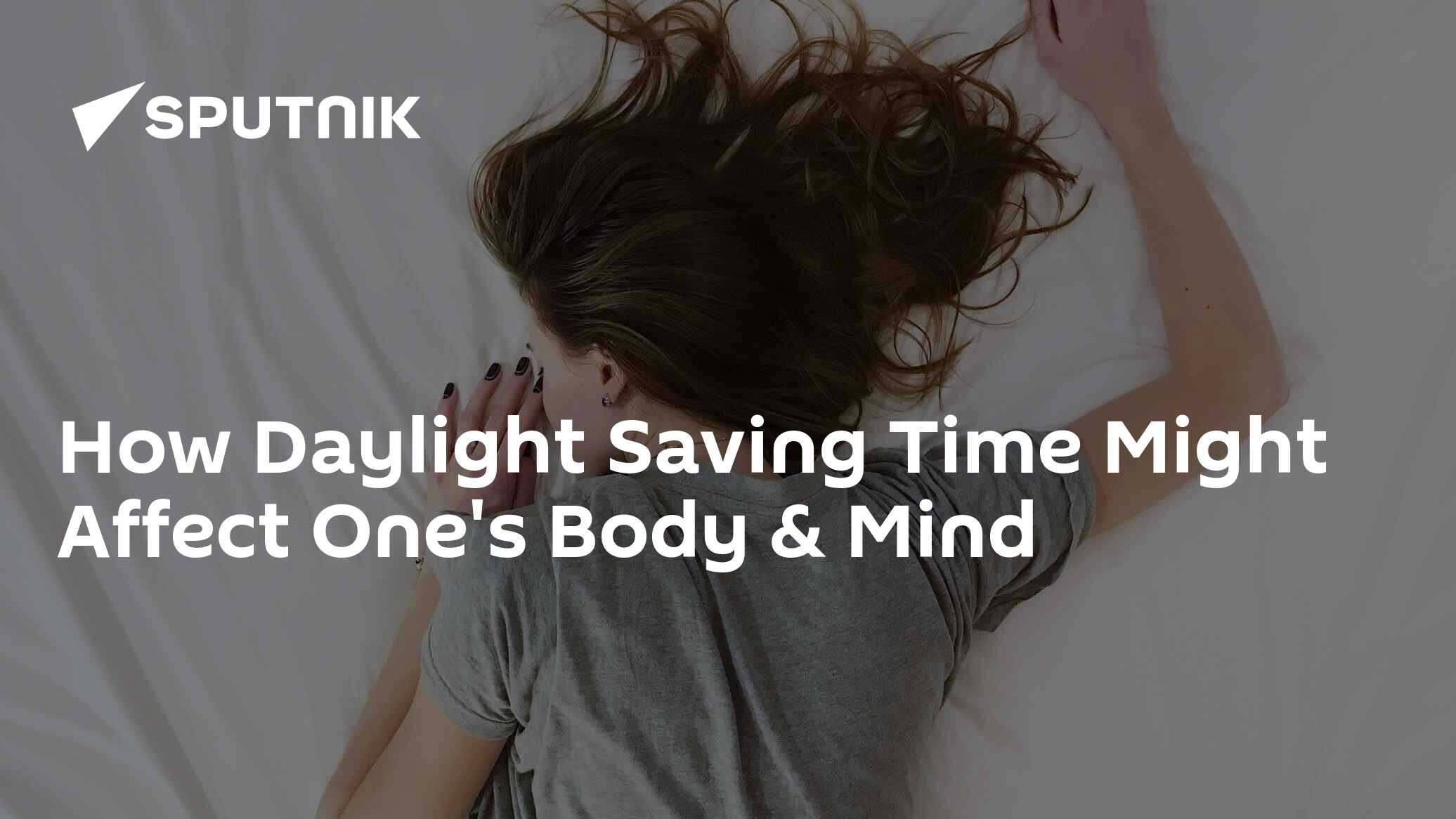How Daylight Saving Time Might Affect One's Body & Mind 07.10.2022