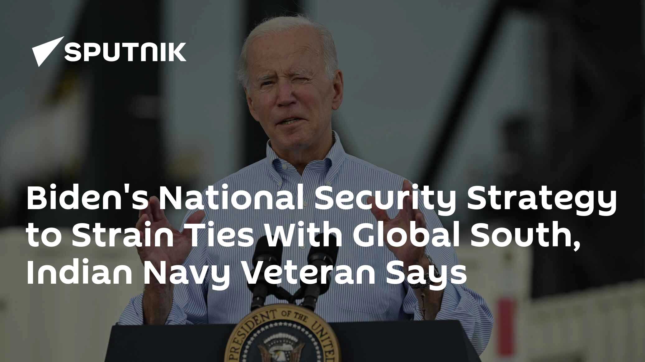 Biden's National Security Strategy To Strain Ties With Global South ...