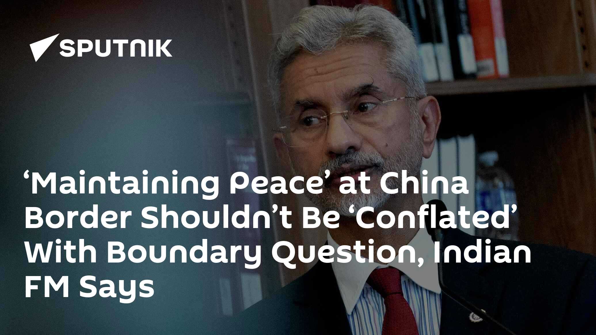 ‘Maintaining Peace’ at China Border Shouldn’t Be ‘Conflated’ With ...