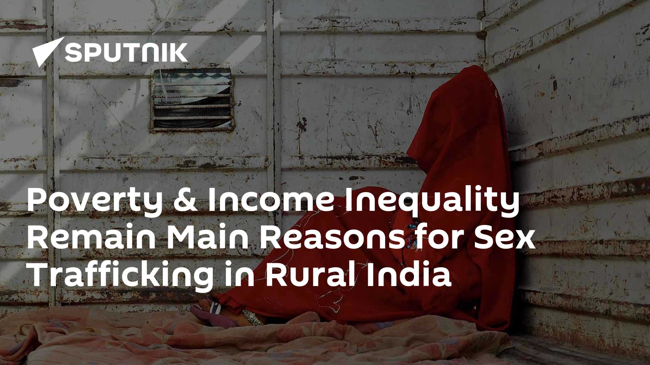 Poverty And Income Inequality Remain Main Reasons For Sex Trafficking In Rural India 07112022 0244