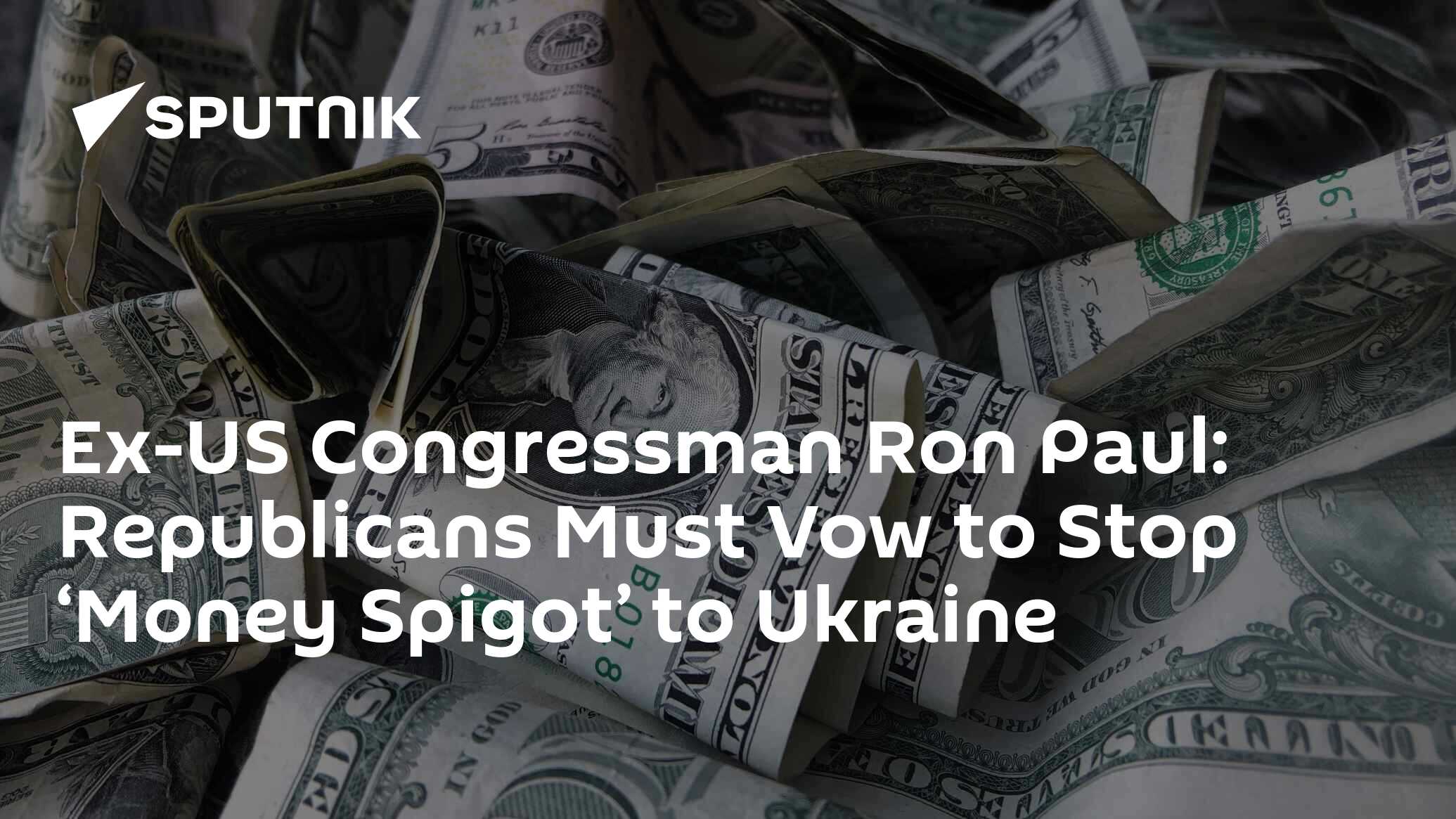 Ex-US Congressman Ron Paul: Republicans Must Vow to Stop ‘Money Spigot
