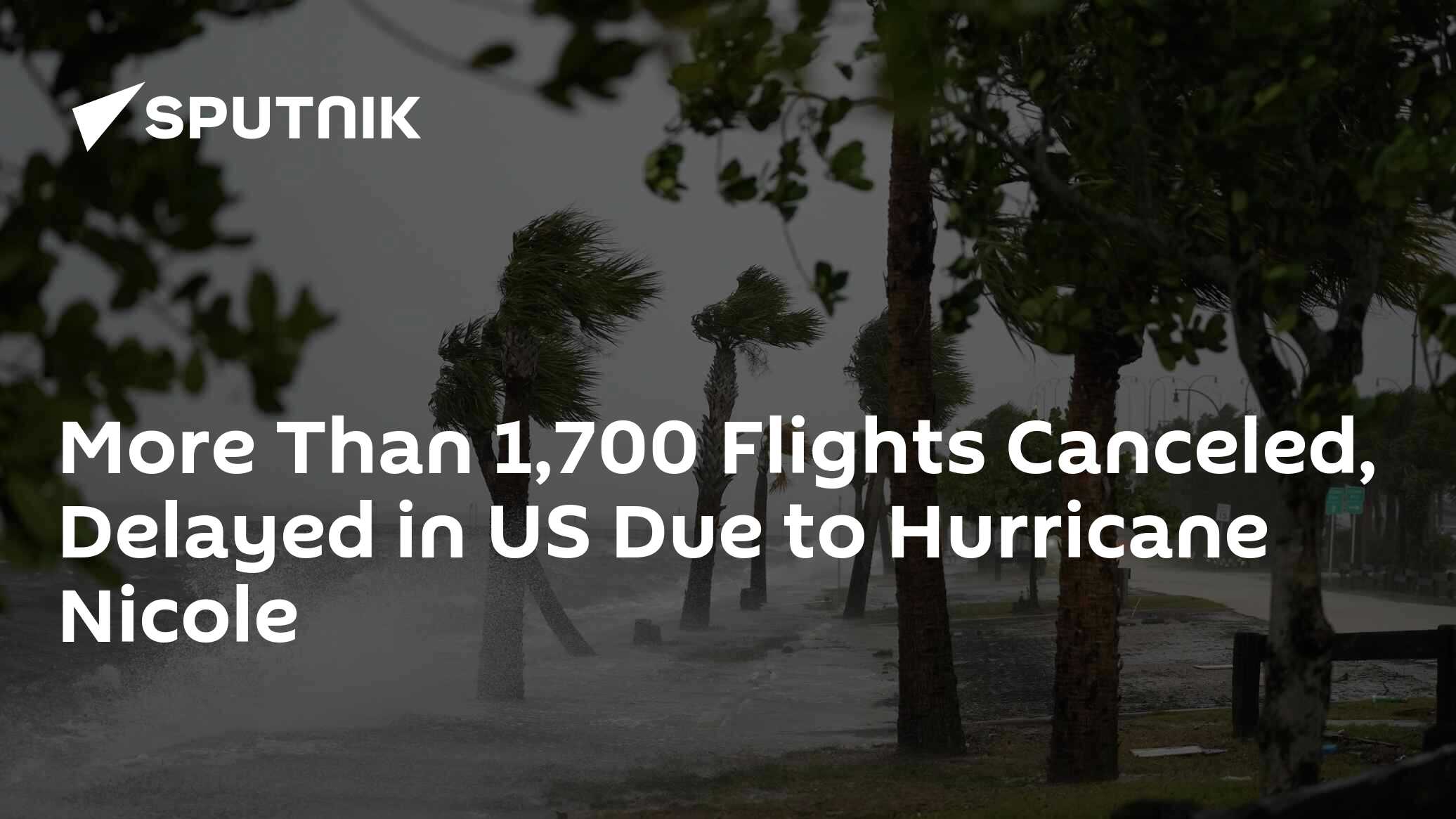 More Than 1,700 Flights Canceled, Delayed in US Due to Hurricane Nicole