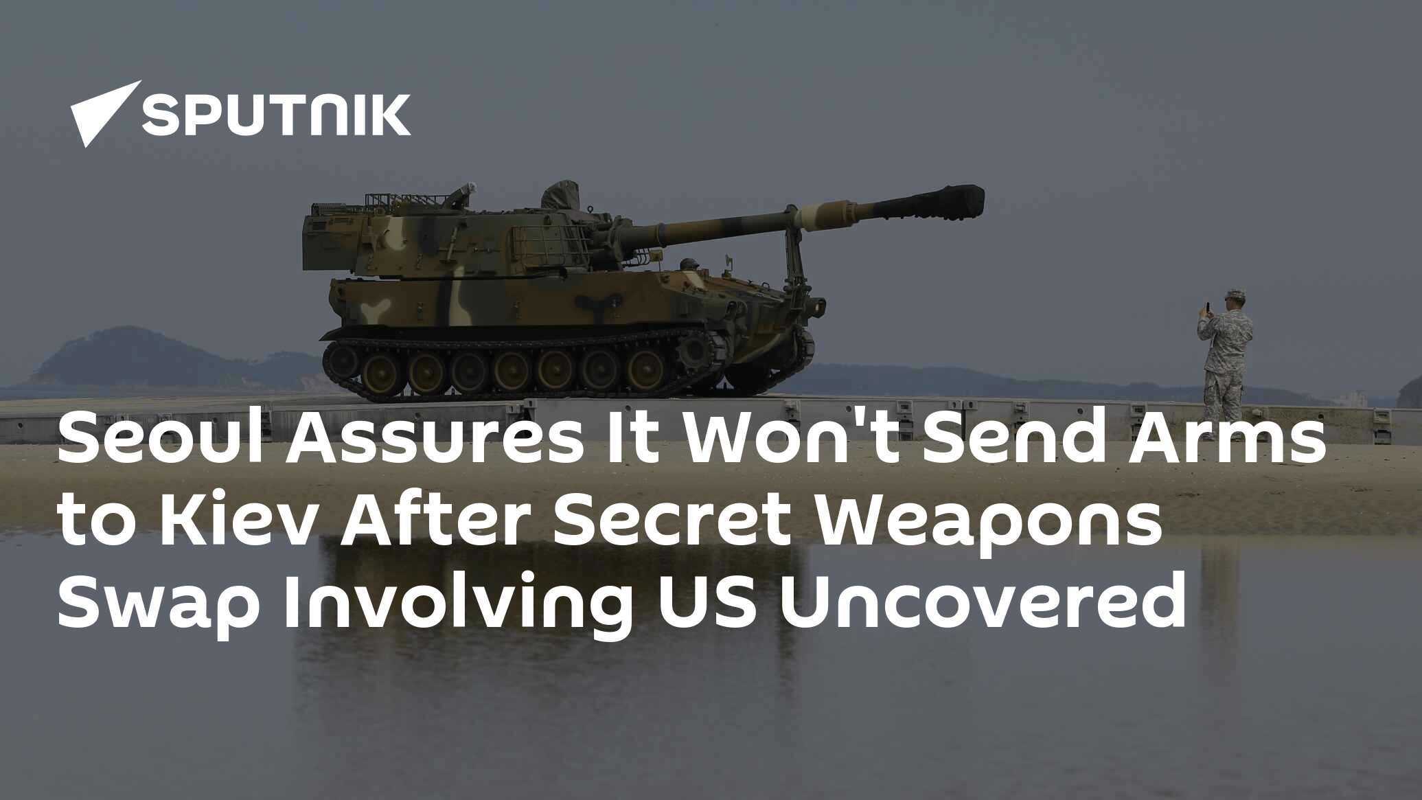 Seoul Assures It Won't Send Arms to Kiev After Secret Weapons Swap Involving US Uncovered   