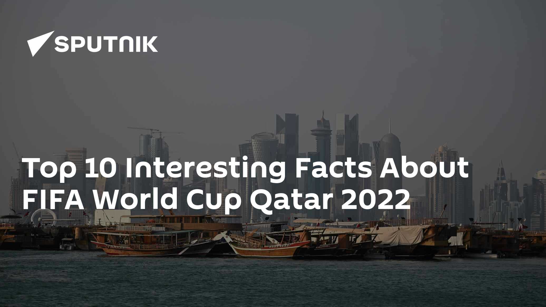 World Cup 2022 latest: S﻿even fun facts about Qatar 2022 Fifa