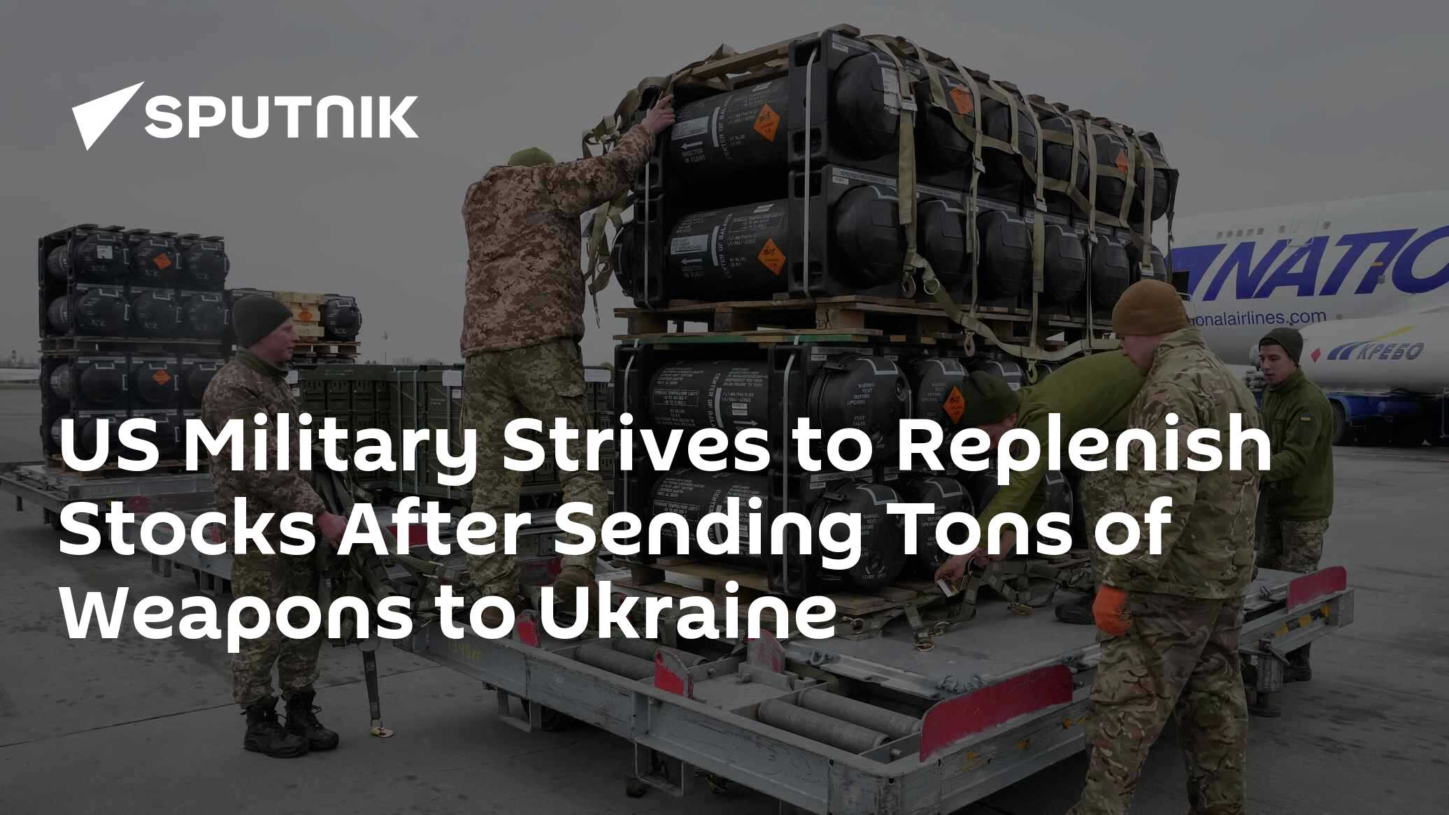 US Military Strives to Replenish Stocks After Sending Tons of Weapons ...